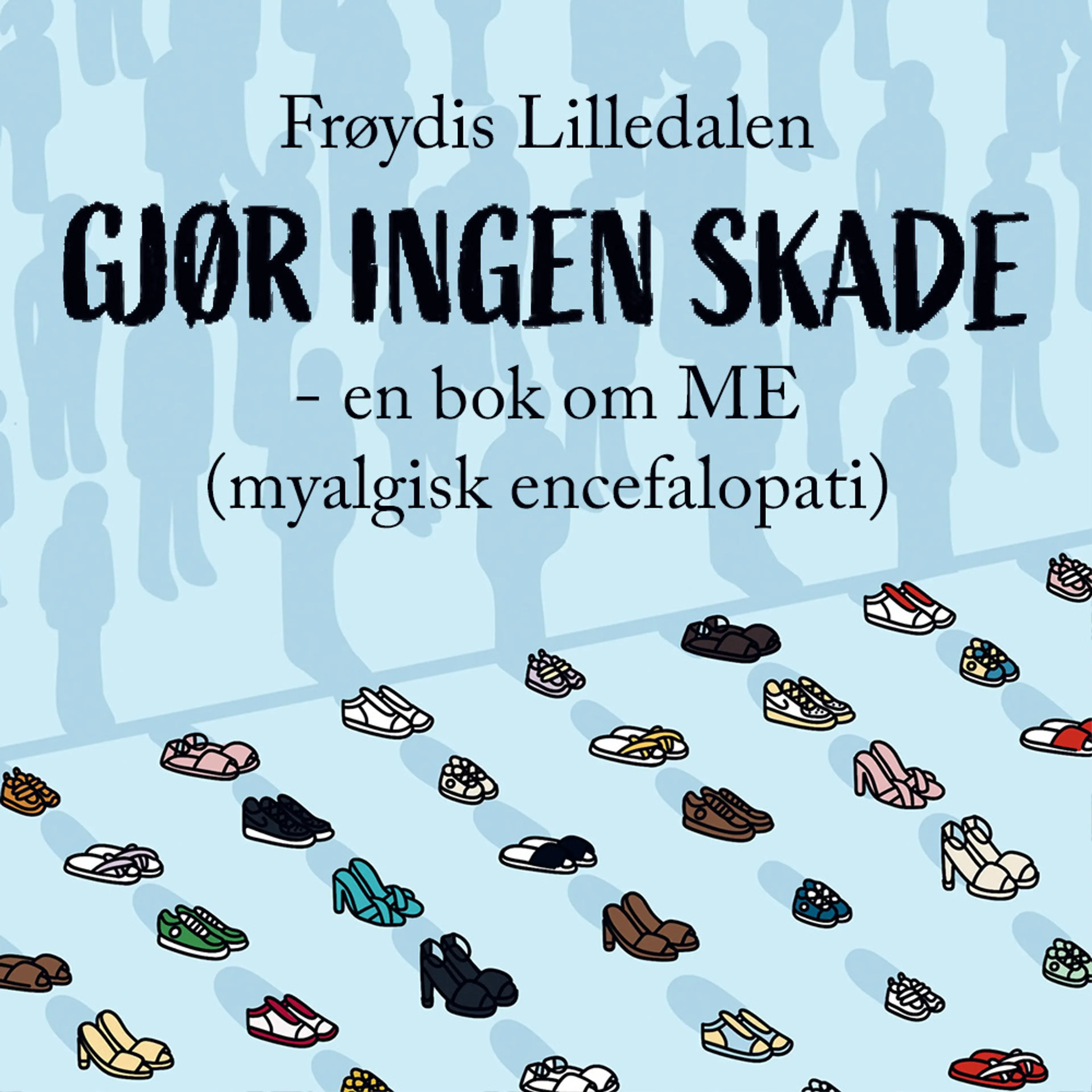 Omslag Gjør ingen skade - en bok om ME av Frøydis Lilledalen (Lydbok)