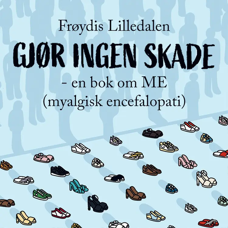 Omslag Gjør ingen skade - en bok om ME av Frøydis Lilledalen (Lydbok)