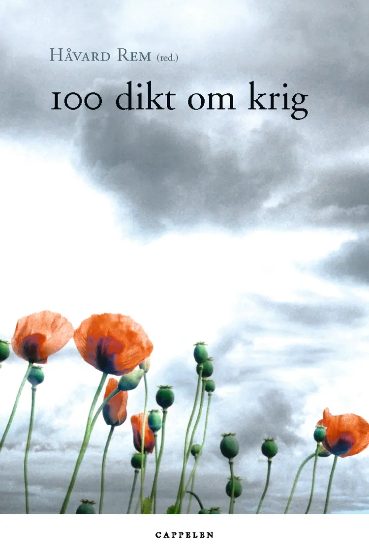 Omslag 100 dikt om krig av Håvard Rem (red.) (Innbundet)
