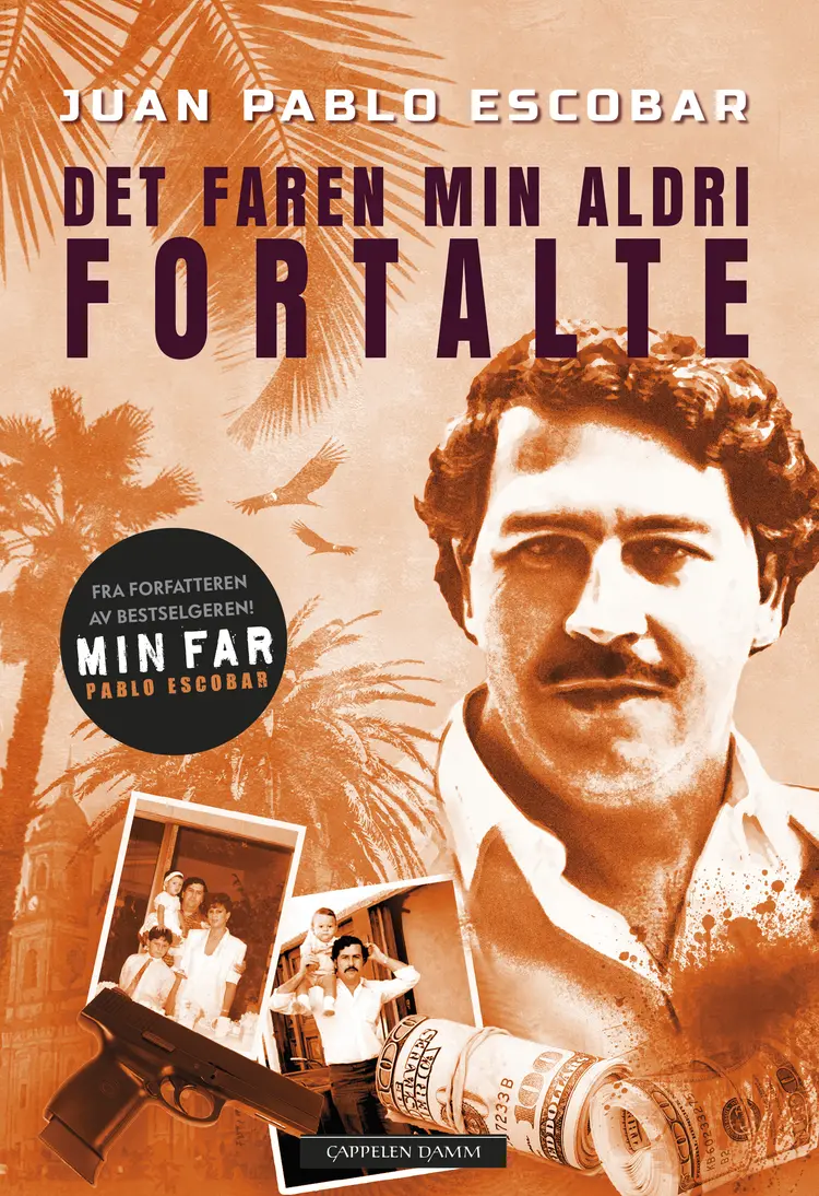 Omslag Pablo Escobar – Det faren min aldri fortalte av Juan Pablo Escobar (Innbundet)