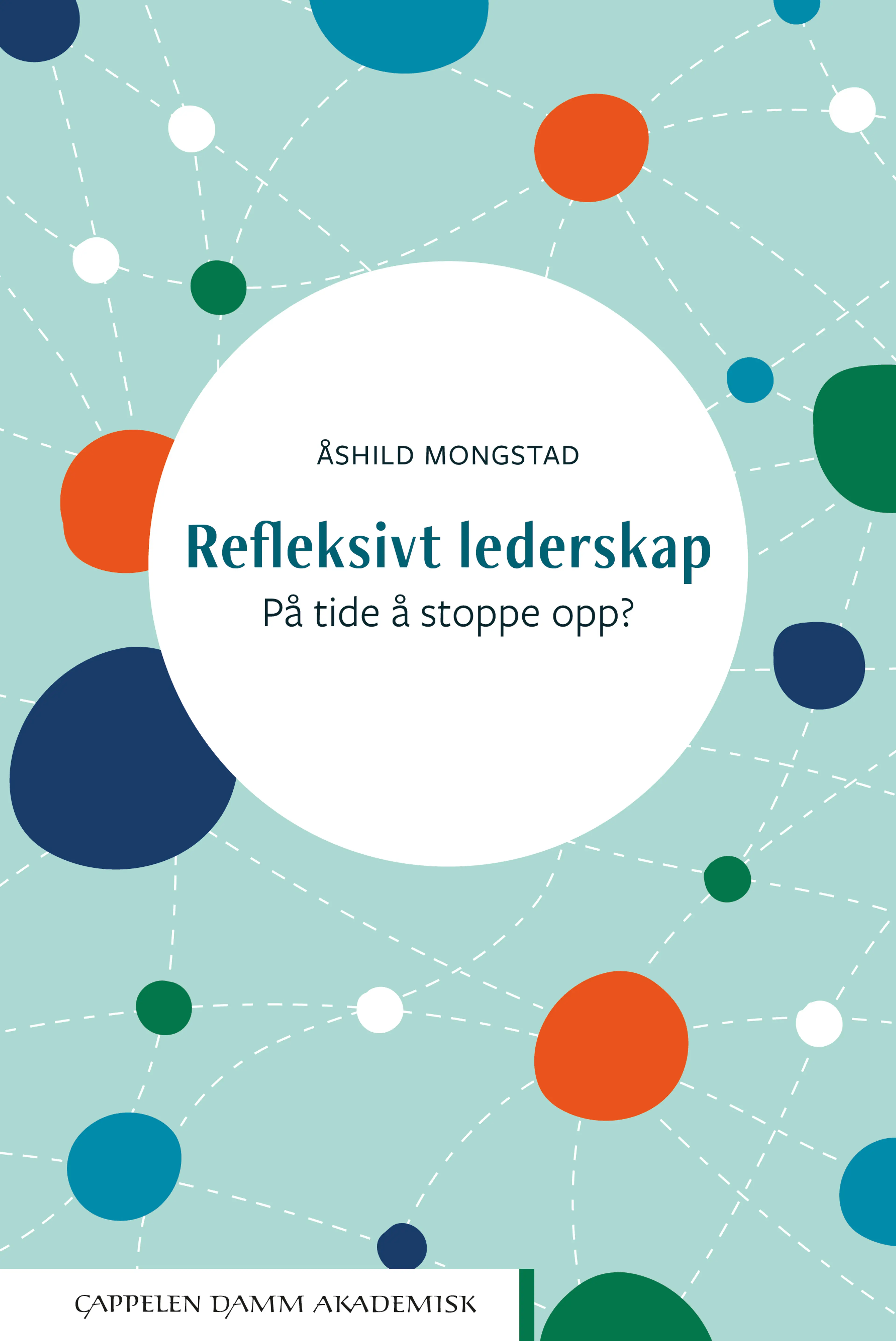 Omslag Refleksivt lederskap av Åshild Mongstad (Heftet)