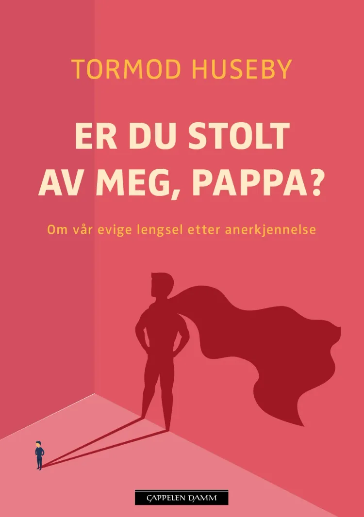 Omslag Er du stolt av meg, pappa? av Tormod Huseby (Innbundet)