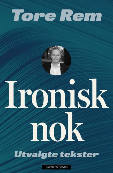 Omslag Ironisk nok av Tore Rem (Innbundet)