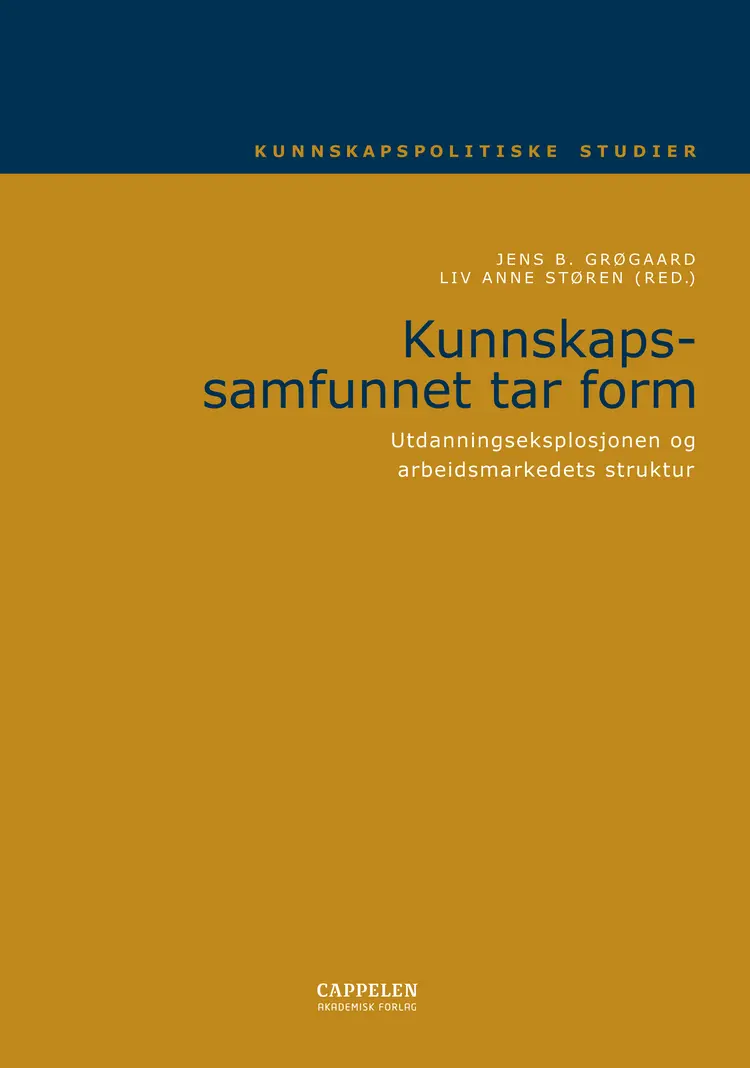 Omslag Kunnskapssamfunnet tar form av Jens B. Grøgaard og Liv Anne Støren (red.) (Heftet)