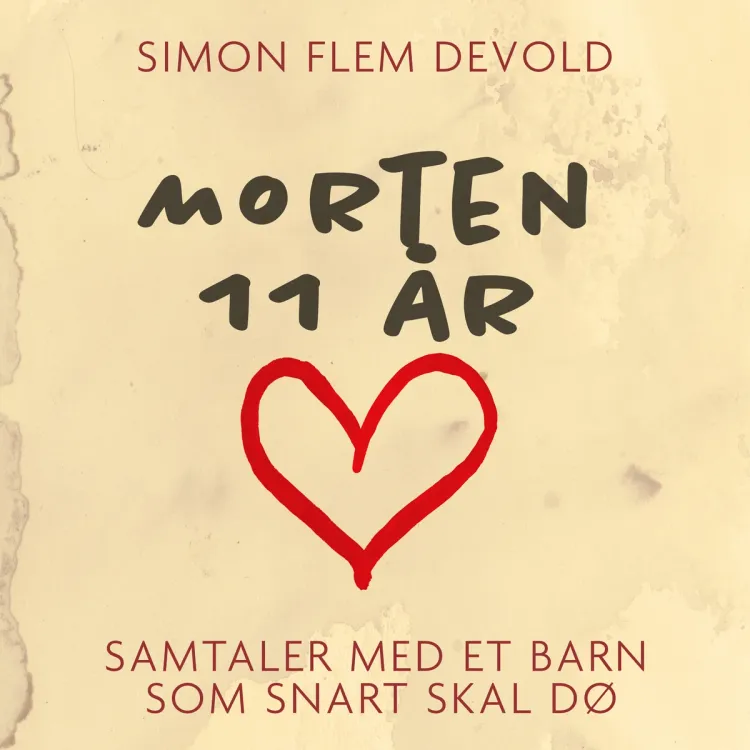 Omslag Morten 11 år - Samtaler med et barn som snart skal dø av Simon Flem Devold (Nedlastbar lydbok)