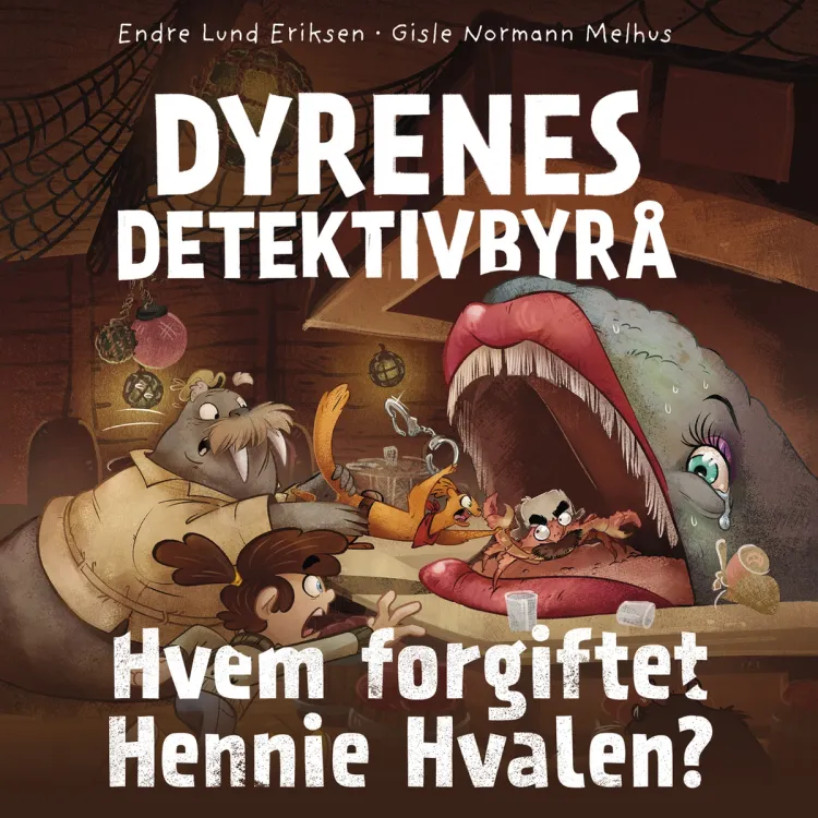 Omslag Dyrenes Detektivbyrå - Hvem forgiftet Hennie Hvalen? av Endre Lund Eriksen og Gisle Normann Melhus (Lydbok)