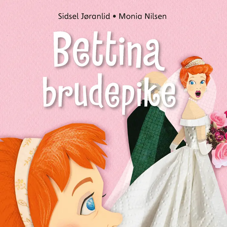 Omslag Bettina brudepike av Sidsel Jøranlid (Lydbok)