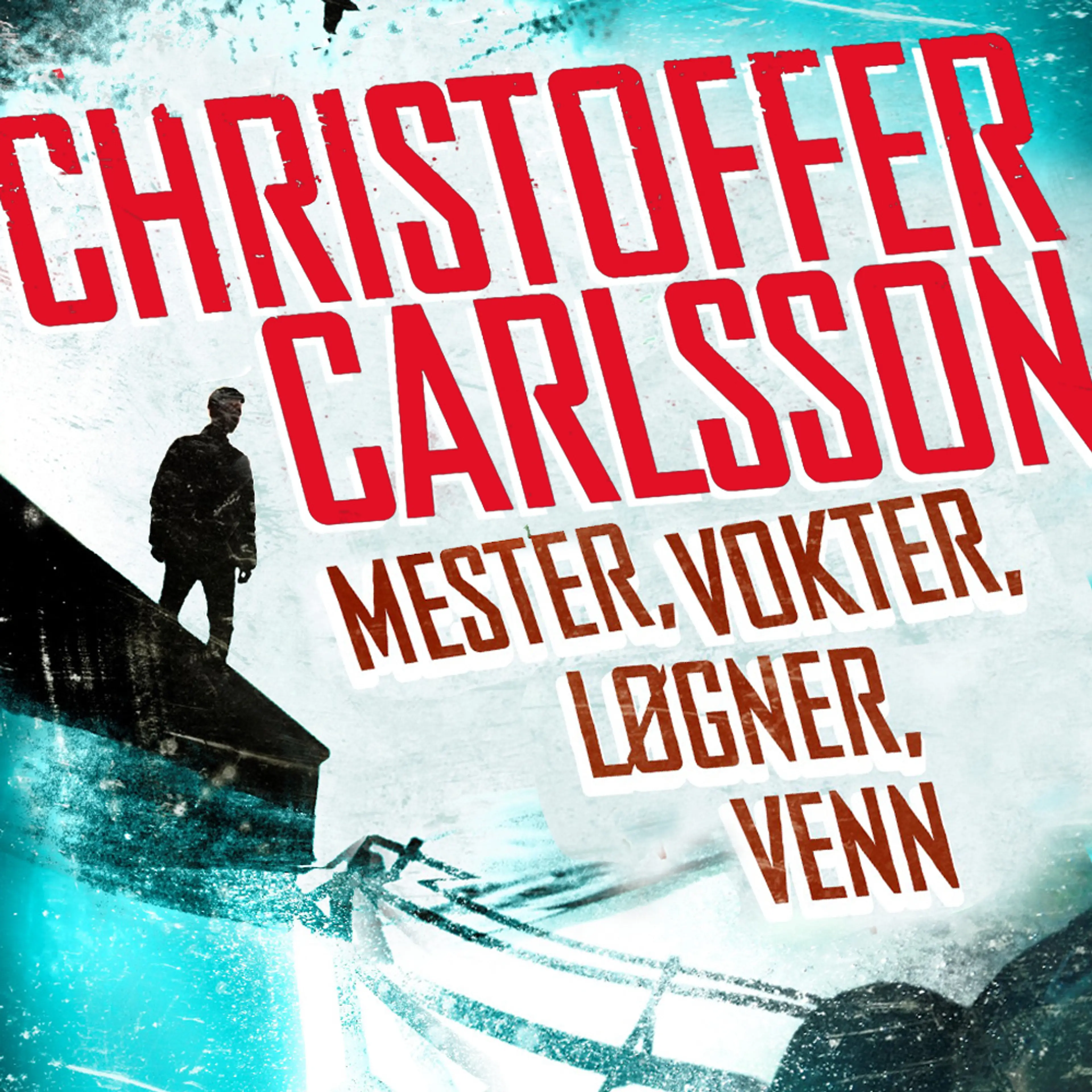 Omslag Mester, vokter, løgner, venn av Christoffer Carlsson (Lydbok)