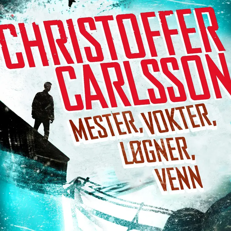 Omslag Mester, vokter, løgner, venn av Christoffer Carlsson (Lydbok)