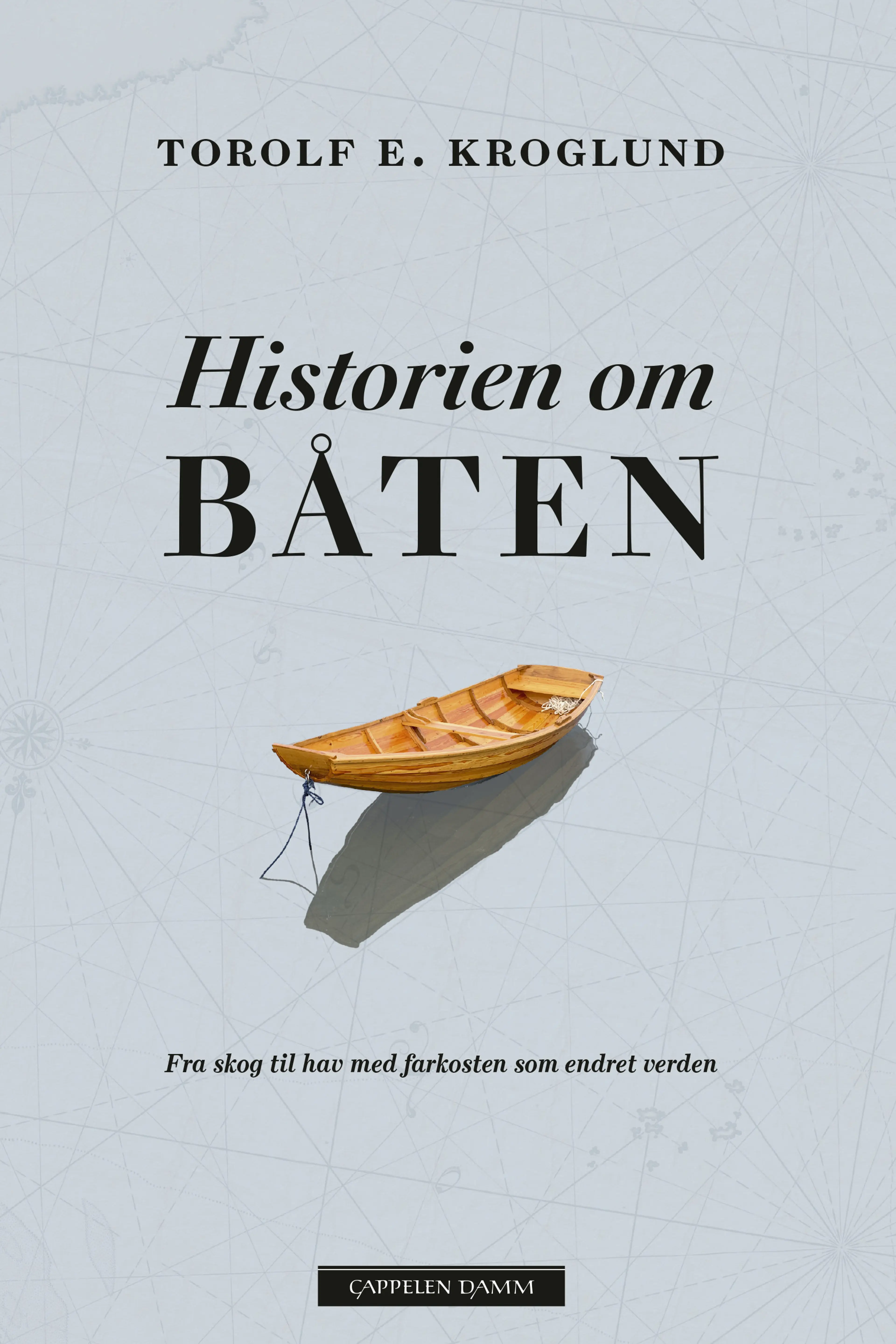Omslag Historien om båten av Torolf E. Kroglund (Innbundet)