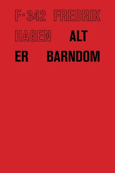 Omslag Alt er barndom av Fredrik Hagen (Innbundet)