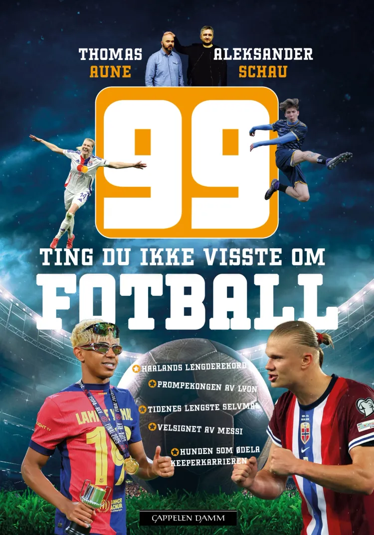 Omslag 99 ting du ikke visste om fotball av Thomas Aune og Aleksander Schau (Innbundet)