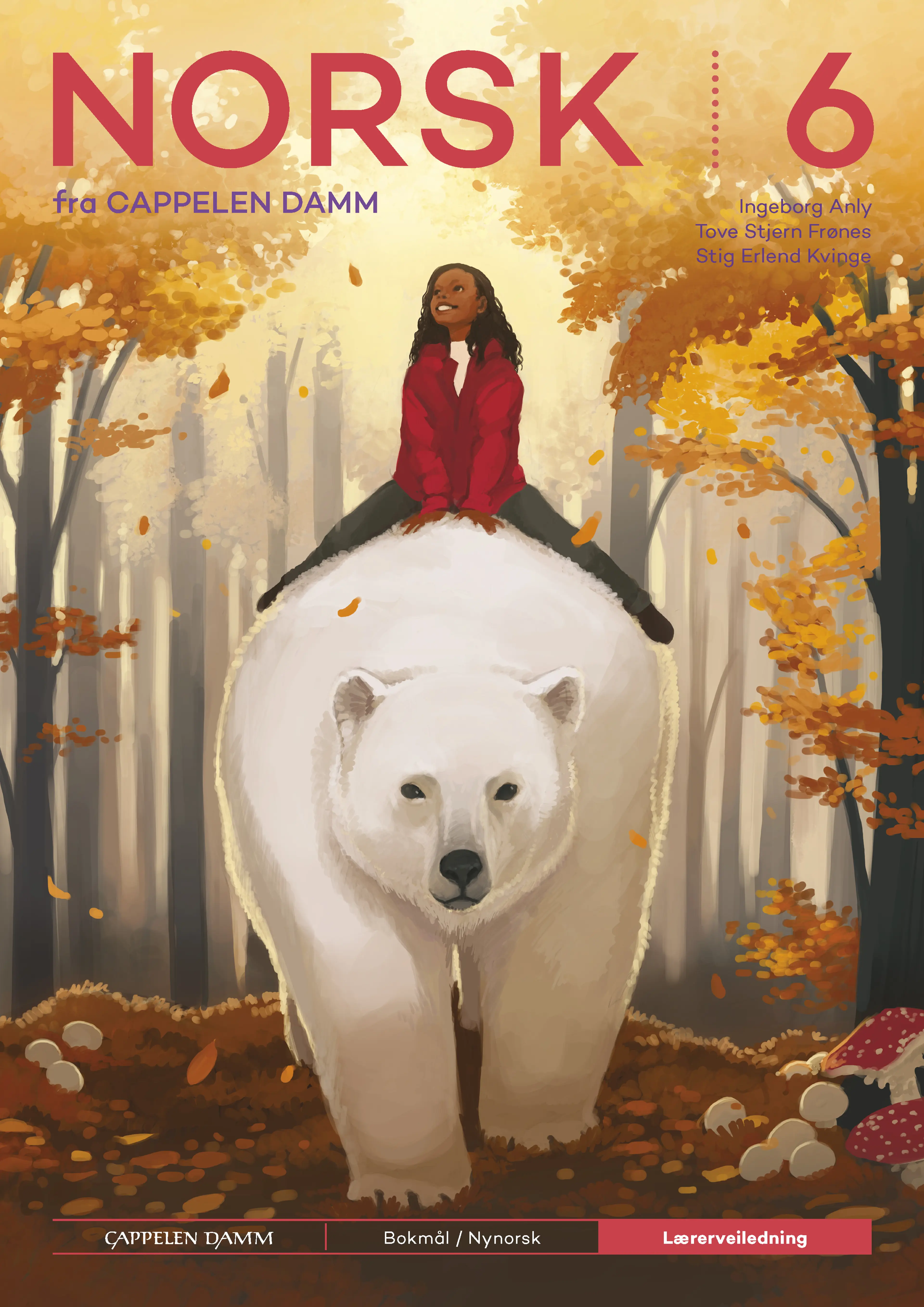 Omslag Norsk 6 fra Cappelen Damm Lærerveiledning av Ingeborg Anly, Stig Erlend Kvinge og Tove Stjern Frønes (Ukjent)