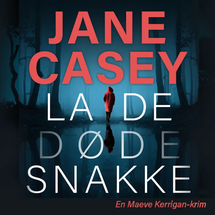 Omslag La de døde snakke av Jane Casey (Lydbok)