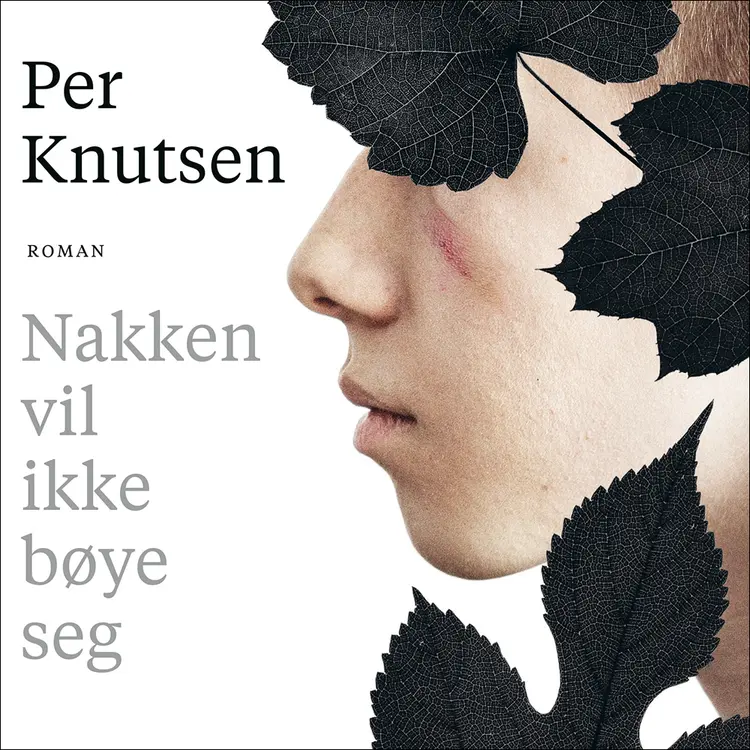 Omslag Nakken vil ikke bøye seg av Per Knutsen (Lydbok)