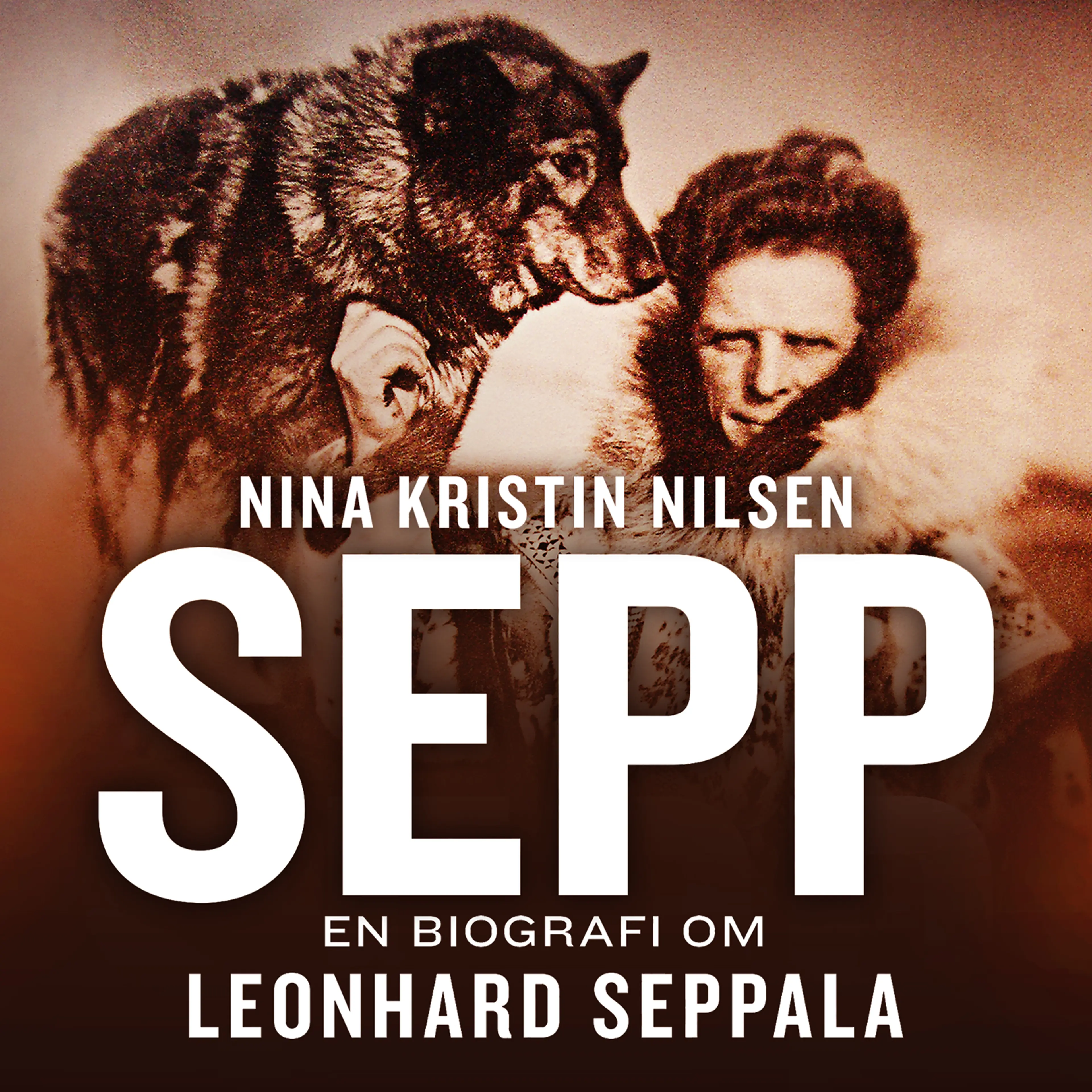 Omslag Sepp - En biografi om Leonhard Seppala av Nina Kristin Nilsen (Lydbok)