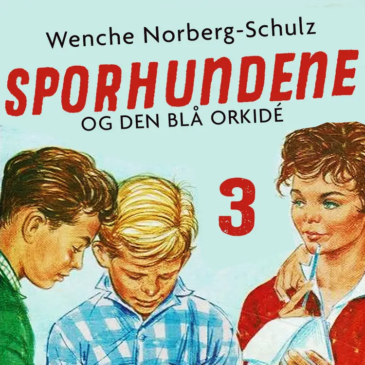 Omslag Sporhundene og den blå orkidé av Wenche Norberg-Schulz (Lydbok)