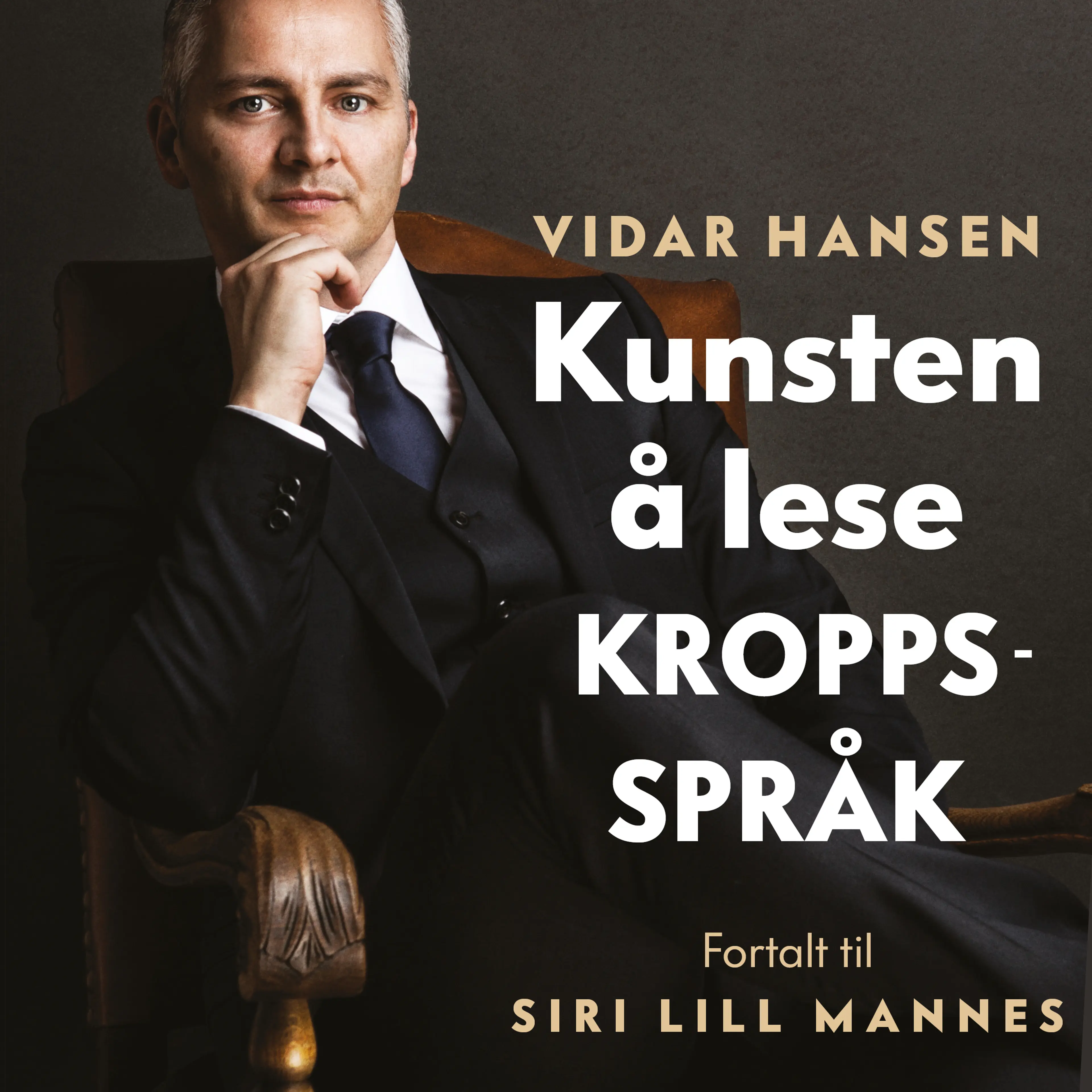 Omslag Kunsten å lese kroppsspråk av Vidar Hansen og Siri Lill Mannes (Lydbok)