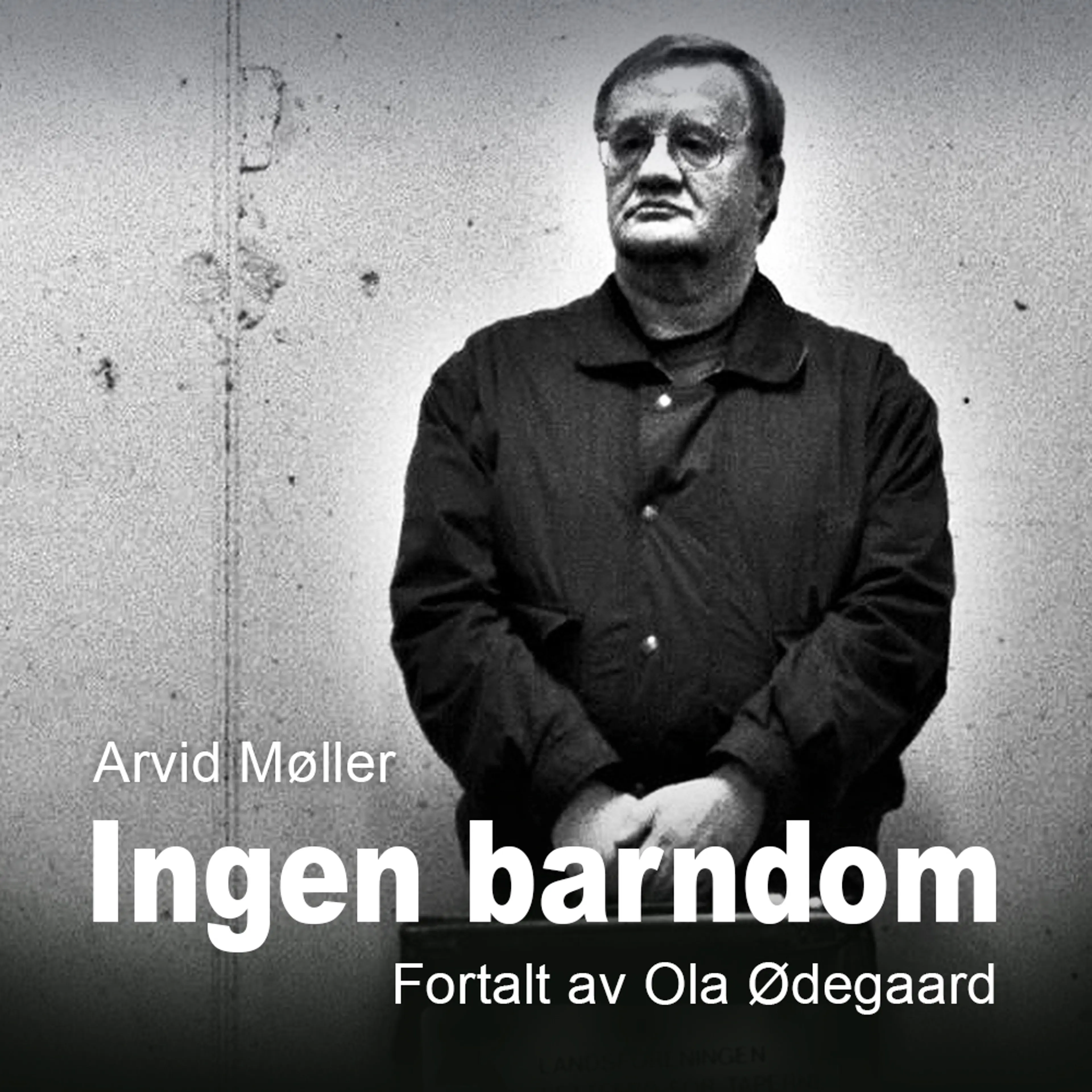 Omslag Ingen barndom av Ola Ødegaard og Arvid Møller (Lydbok)
