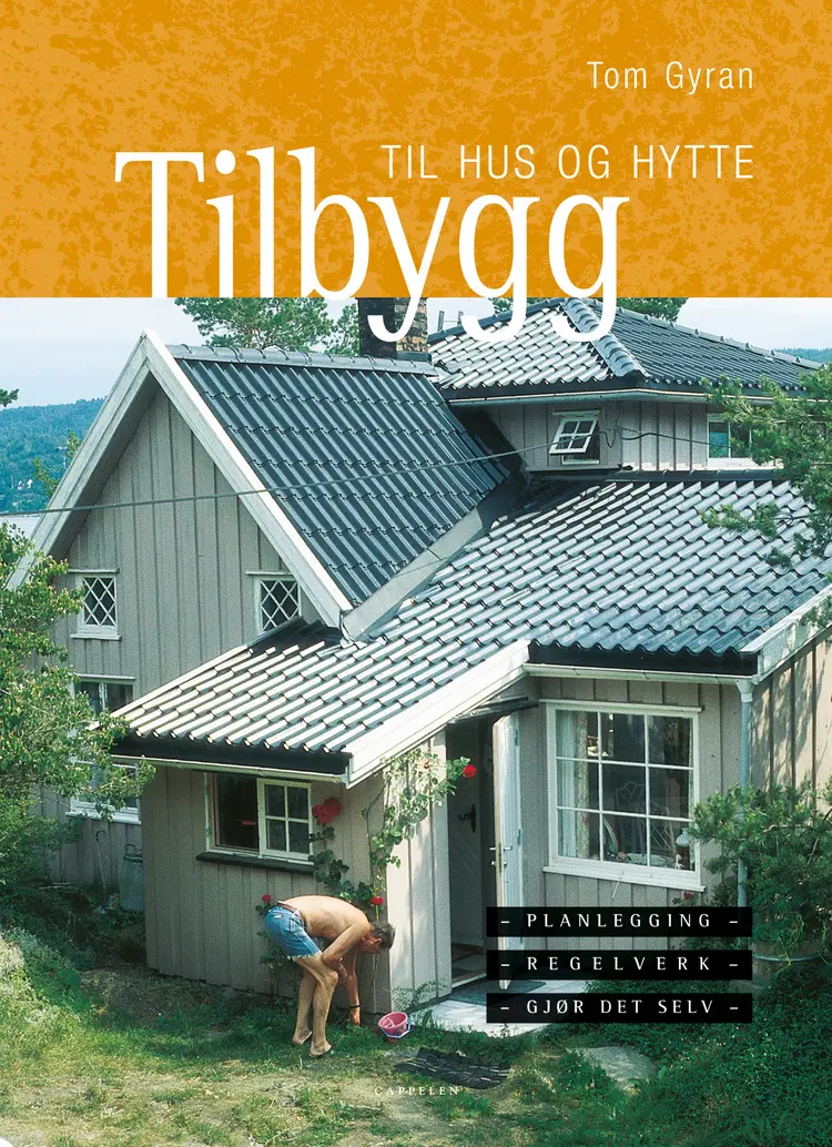 Omslag Tilbygg til hus og hytte av Tom Gyran (Innbundet)
