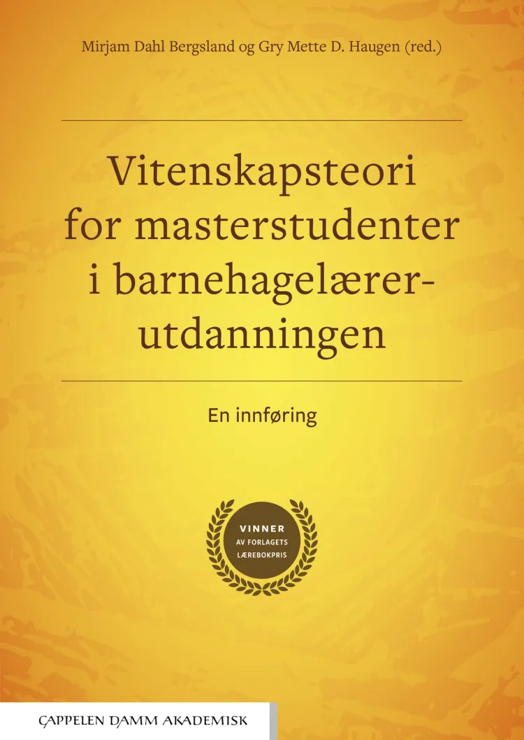 Omslag Vitenskapsteori for masterstudenter i barnehagelærerutdanningen av Mirjam Dahl Bergsland og Gry Mette D. Haugen (red.) (Heftet)
