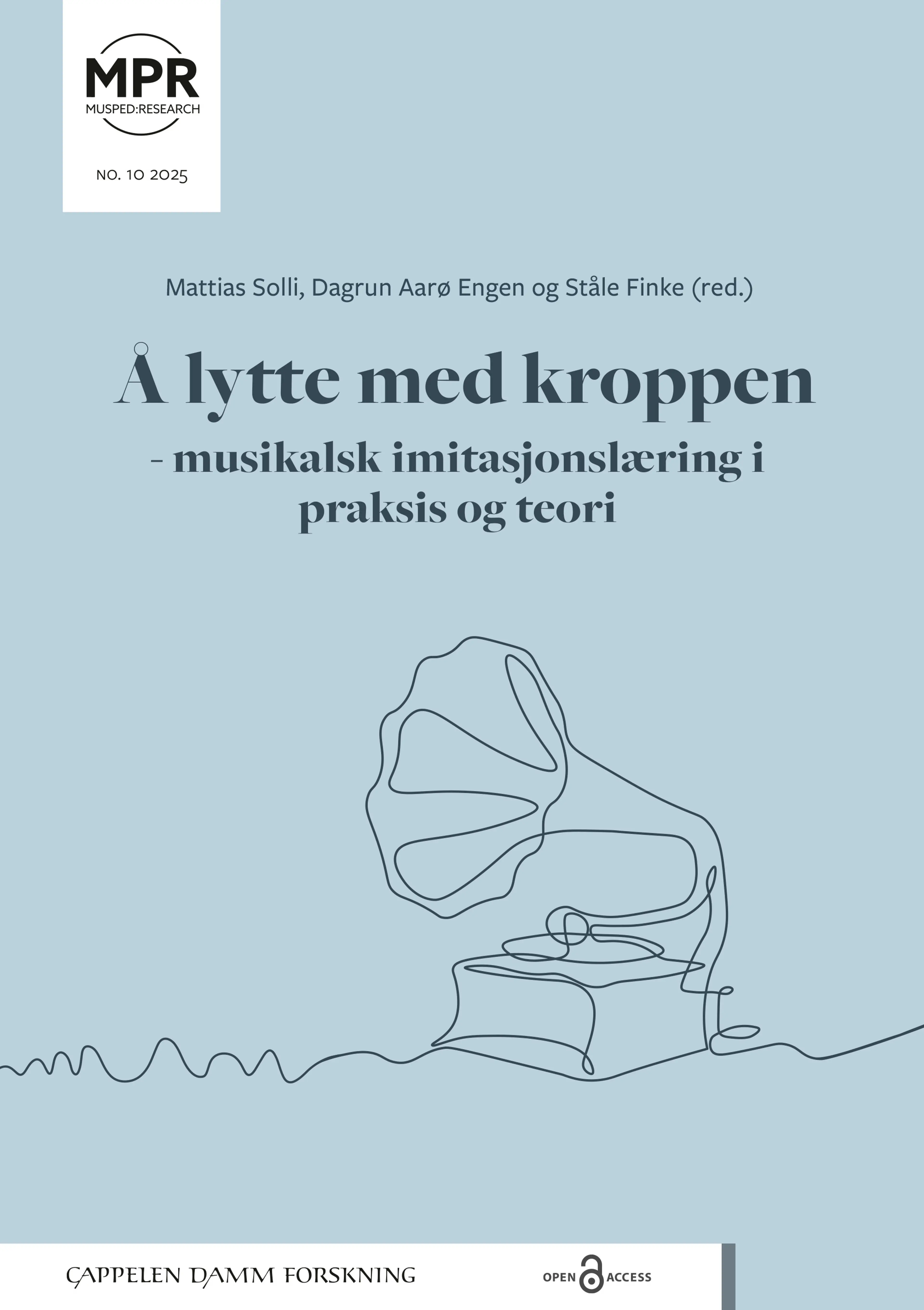 Omslag Å lytte med kroppen – musikalsk imitasjonslæring i praksis og teori av Mattias Solli, Dagrun Astrid Aarø Engen og Ståle Finke (red.) (Heftet)