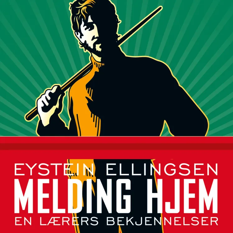 Omslag Melding hjem - En lærers bekjennelser av Eystein Ellingsen (Lydbok)