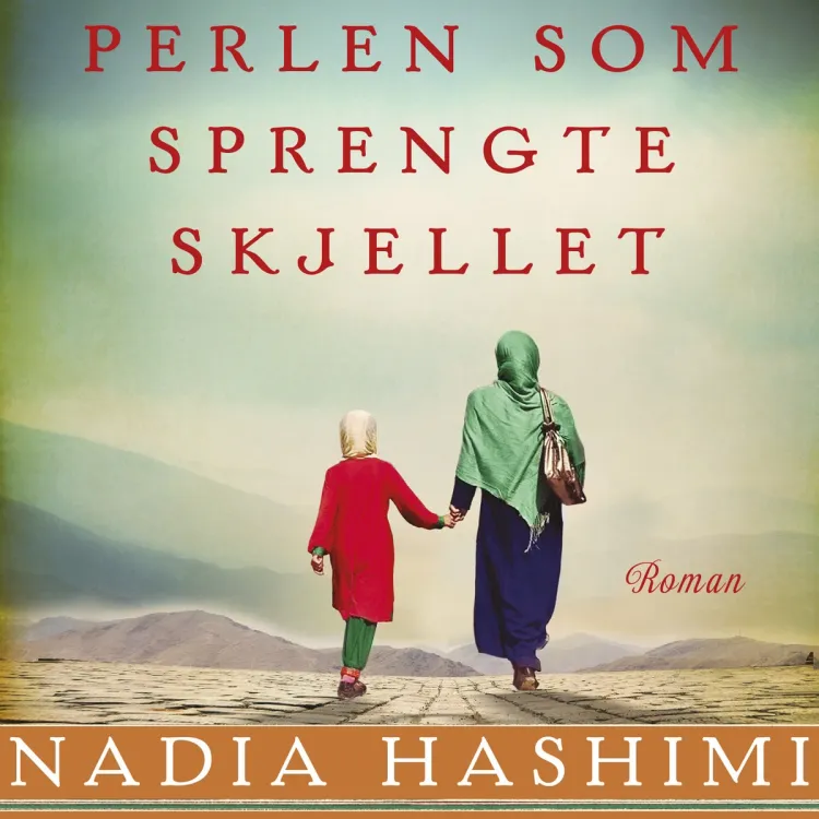 Omslag Perlen som sprengte skjellet av Nadia Hashimi (Lydbok)