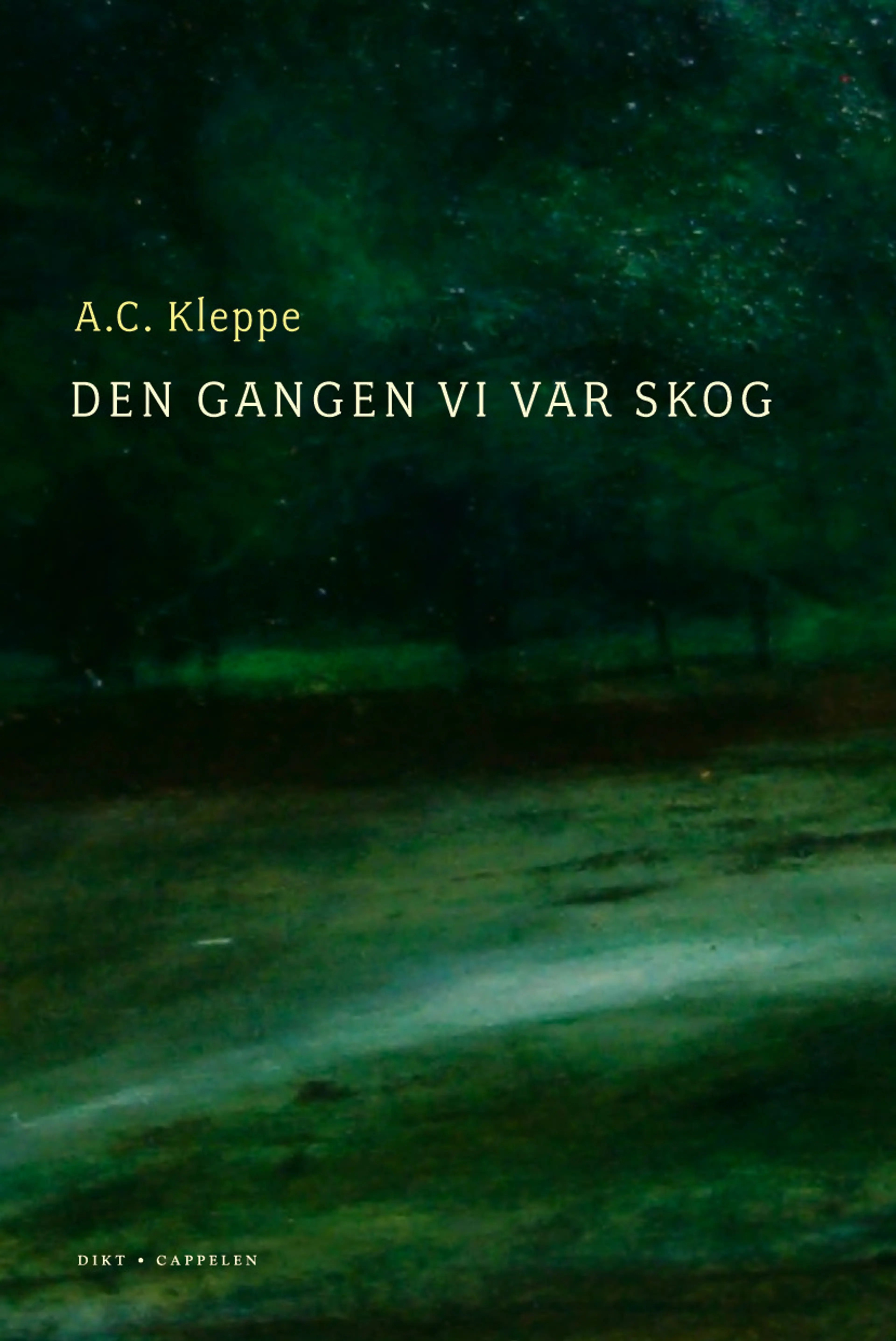 Omslag Den gangen vi var skog av A.C. Kleppe (Heftet)