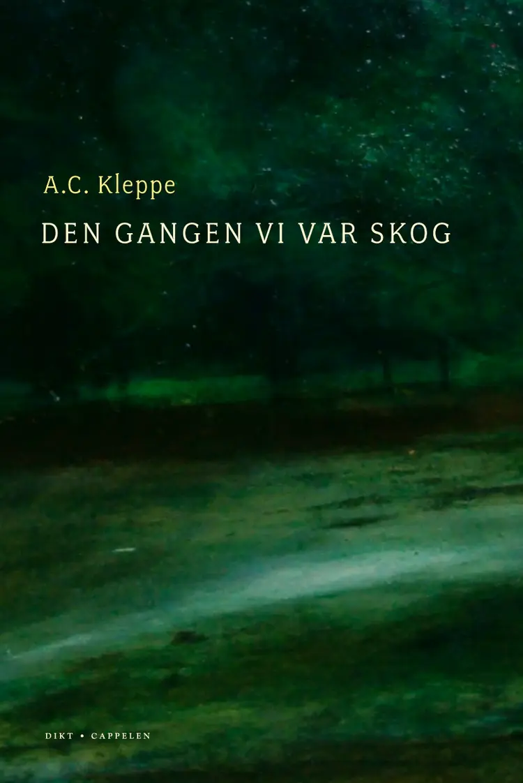 Omslag Den gangen vi var skog av A.C. Kleppe (Heftet)