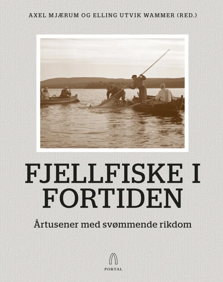 Omslag Fjellfiske i fortiden av Axel Mjærum og Elling Utvik Wammer (red.) (Innbundet)