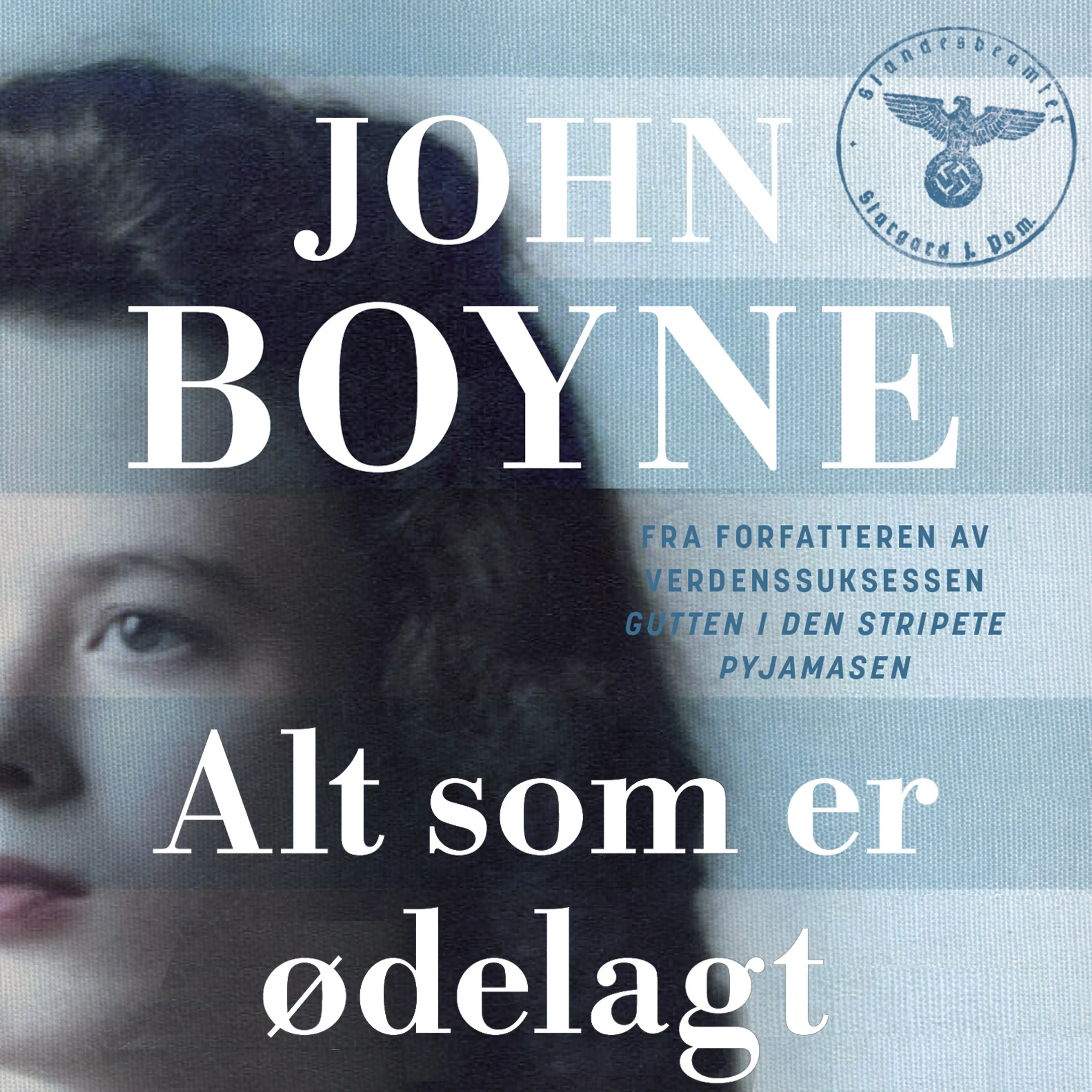 Omslag Alt som er ødelagt av John Boyne (Lydbok)