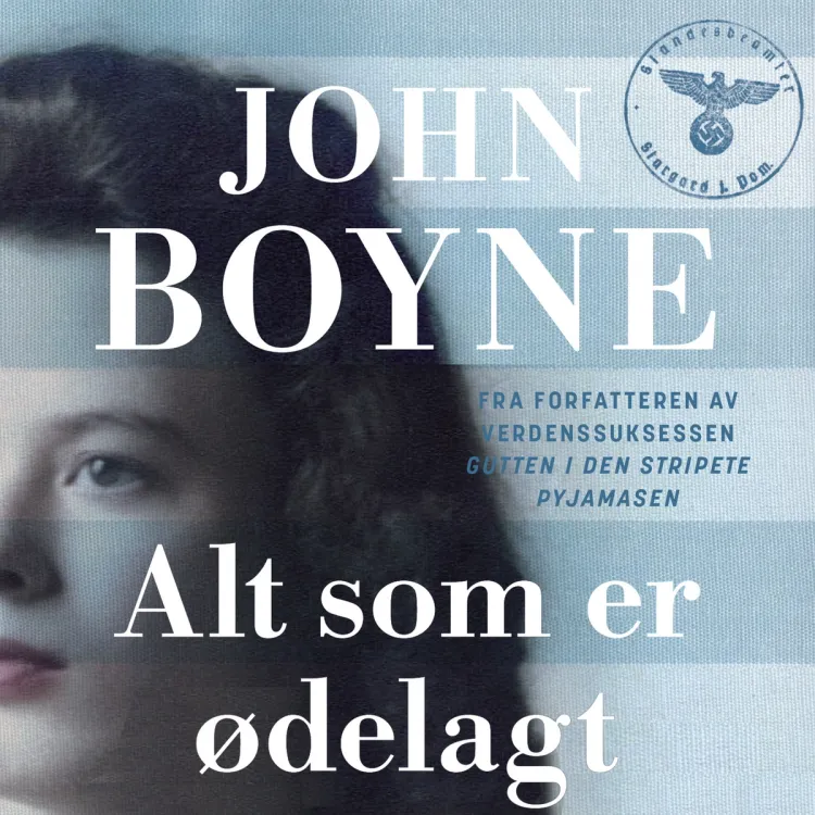 Omslag Alt som er ødelagt av John Boyne (Lydbok)