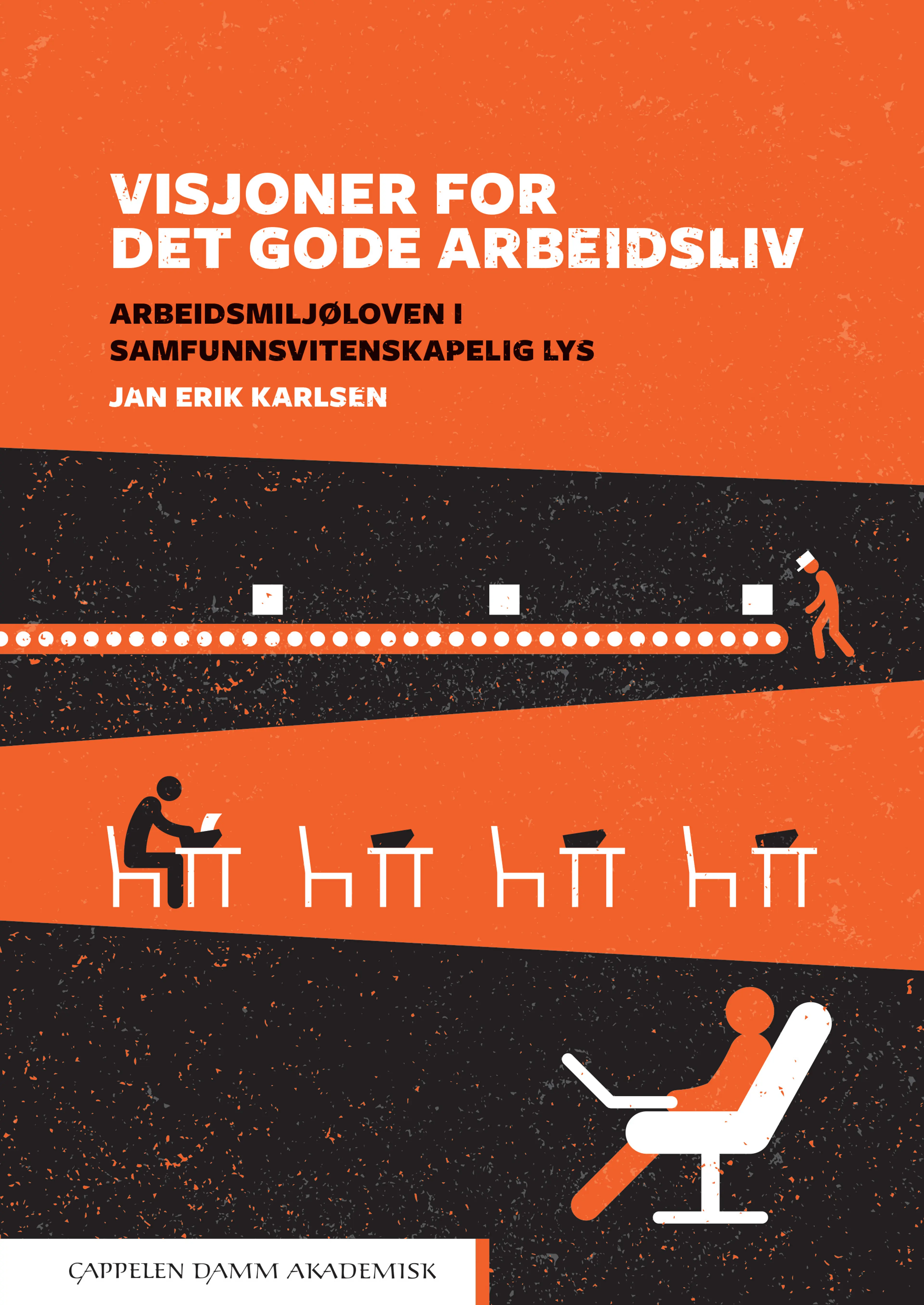 Omslag Visjoner for det gode arbeidsliv av Jan Erik Karlsen (Heftet)
