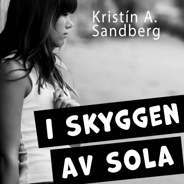 Omslag I skyggen av sola av Kristín A. Sandberg (Lydbok)