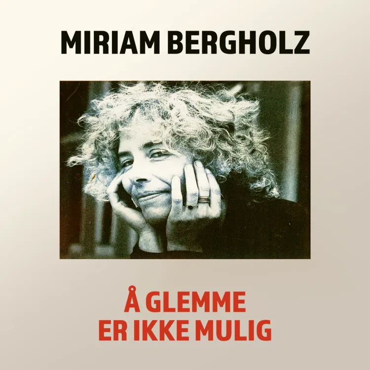 Omslag Å glemme er ikke mulig av Miriam Bergholz (Lydbok)