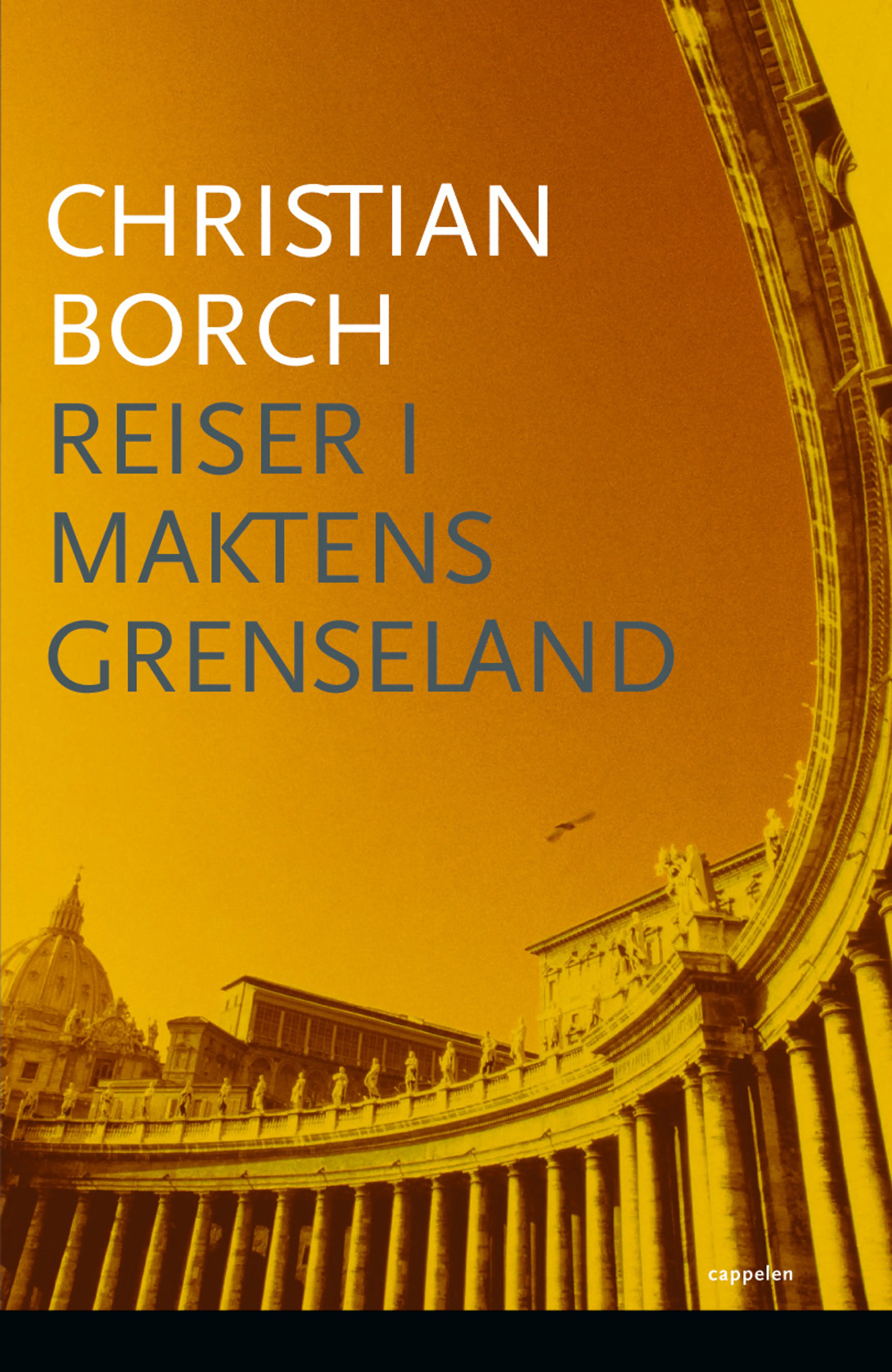 Omslag Reiser i maktens grenseland av Christian Borch (Ebok)