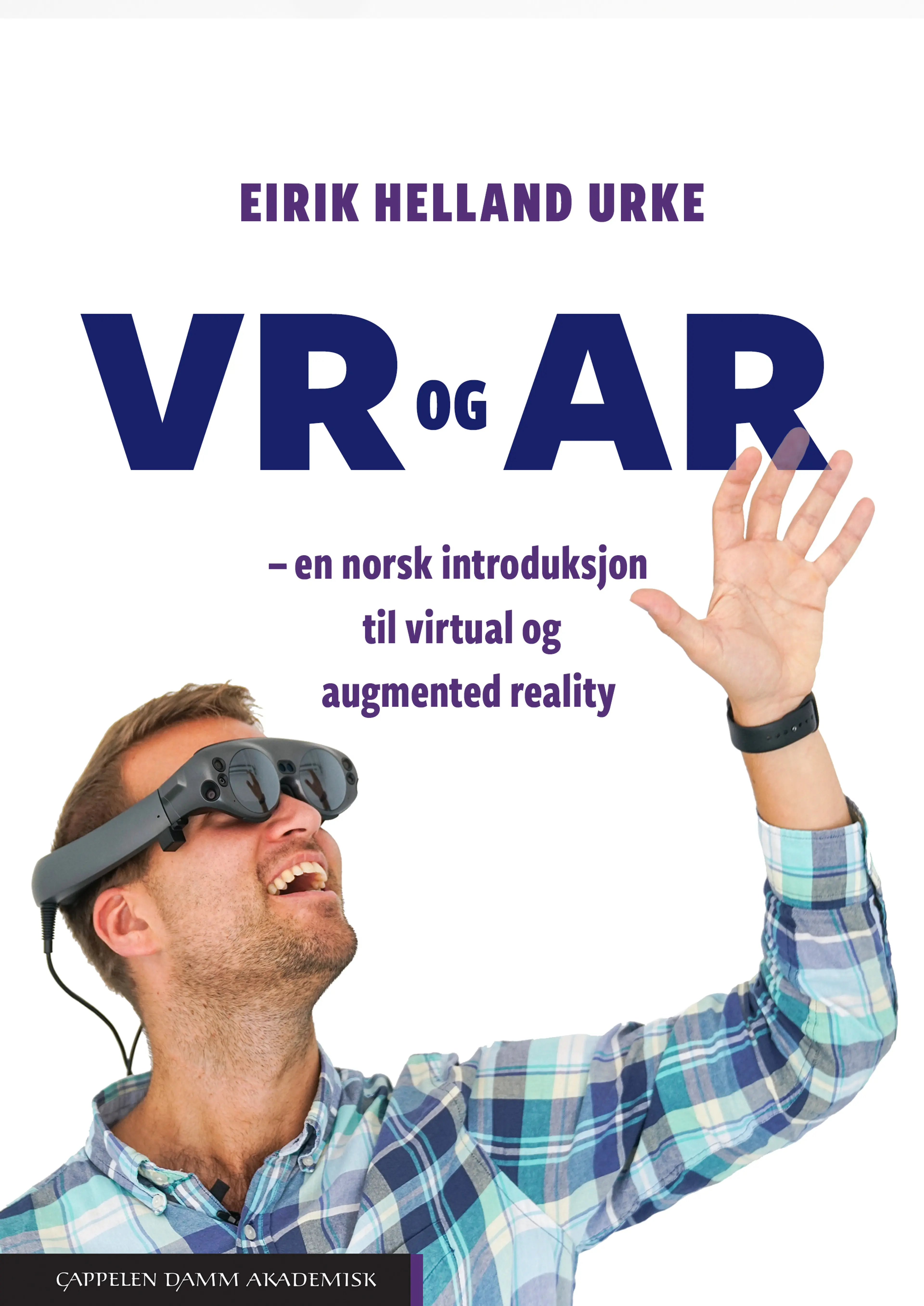 Omslag VR og AR – en norsk introduksjon til virtual og augmented reality av Eirik Helland Urke (Heftet)