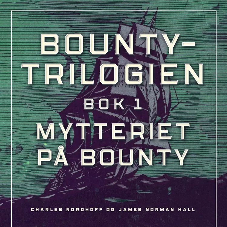 Omslag Mytteriet på Bounty av Charles Nordhoff og James Norman Hall (Lydbok)