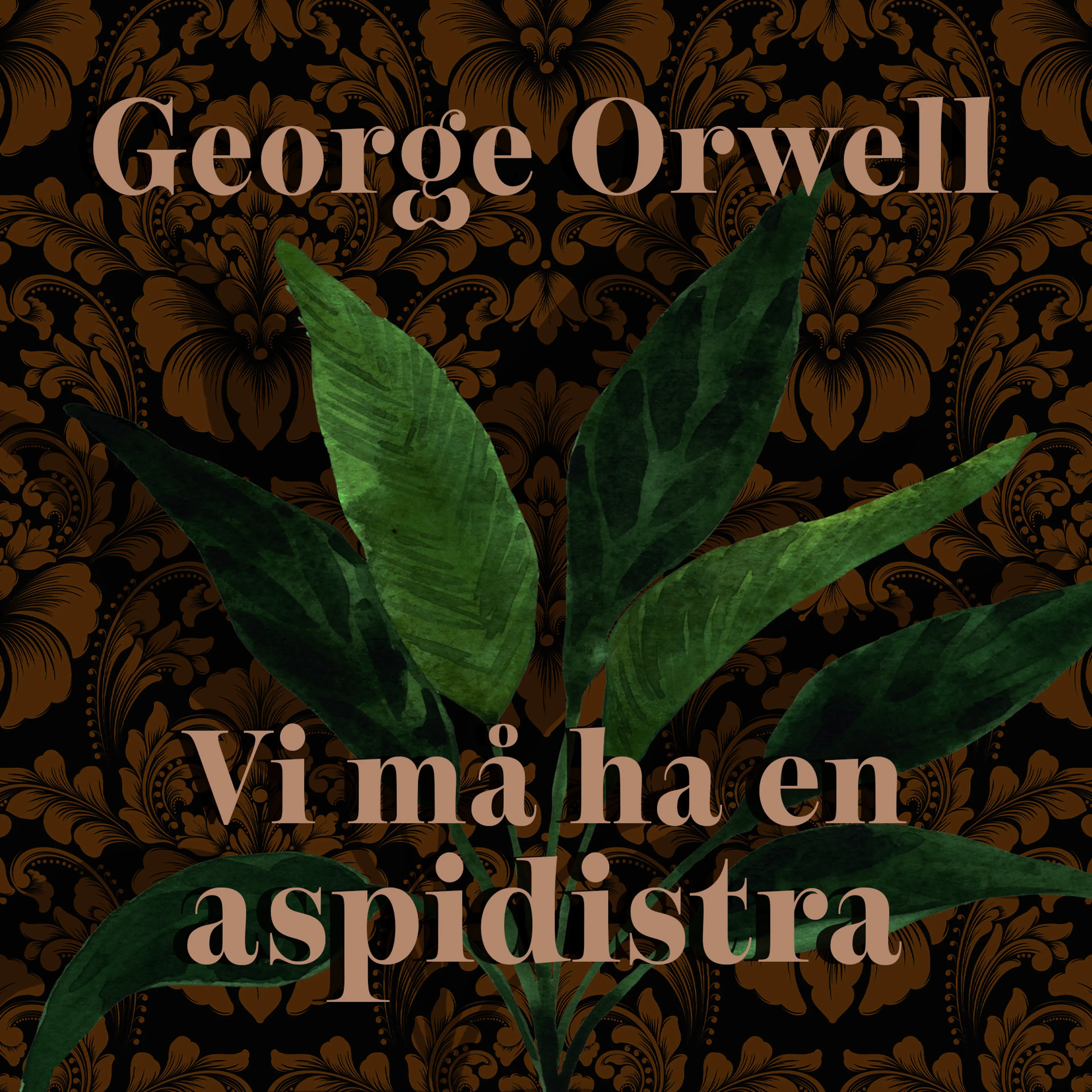 Omslag Vi må ha en aspidistra av George Orwell (Lydbok)