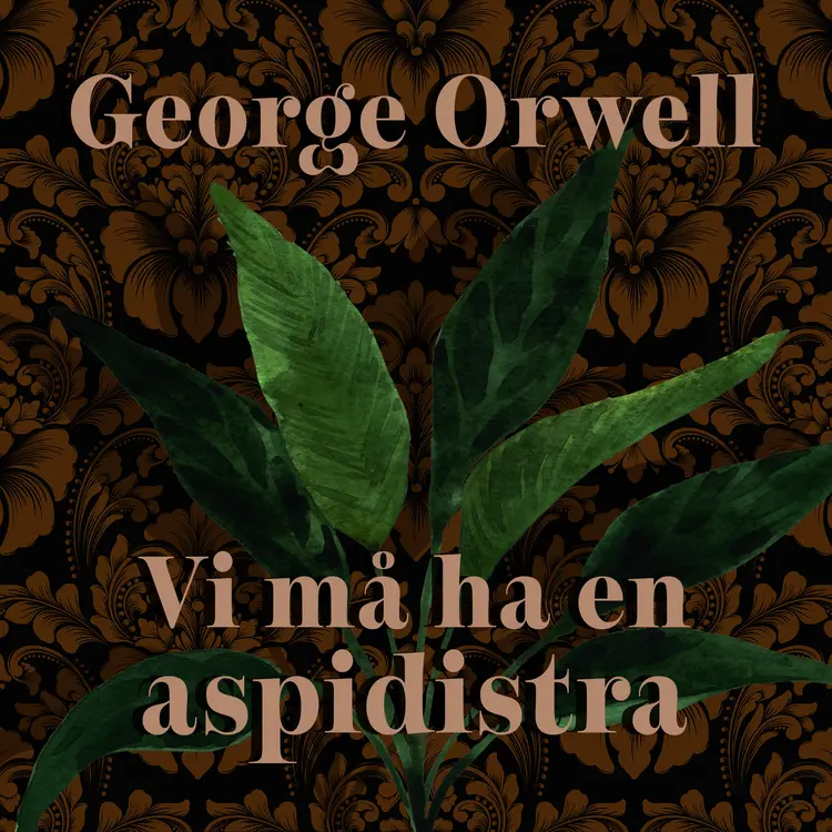 Omslag Vi må ha en aspidistra av George Orwell (Nedlastbar lydbok)