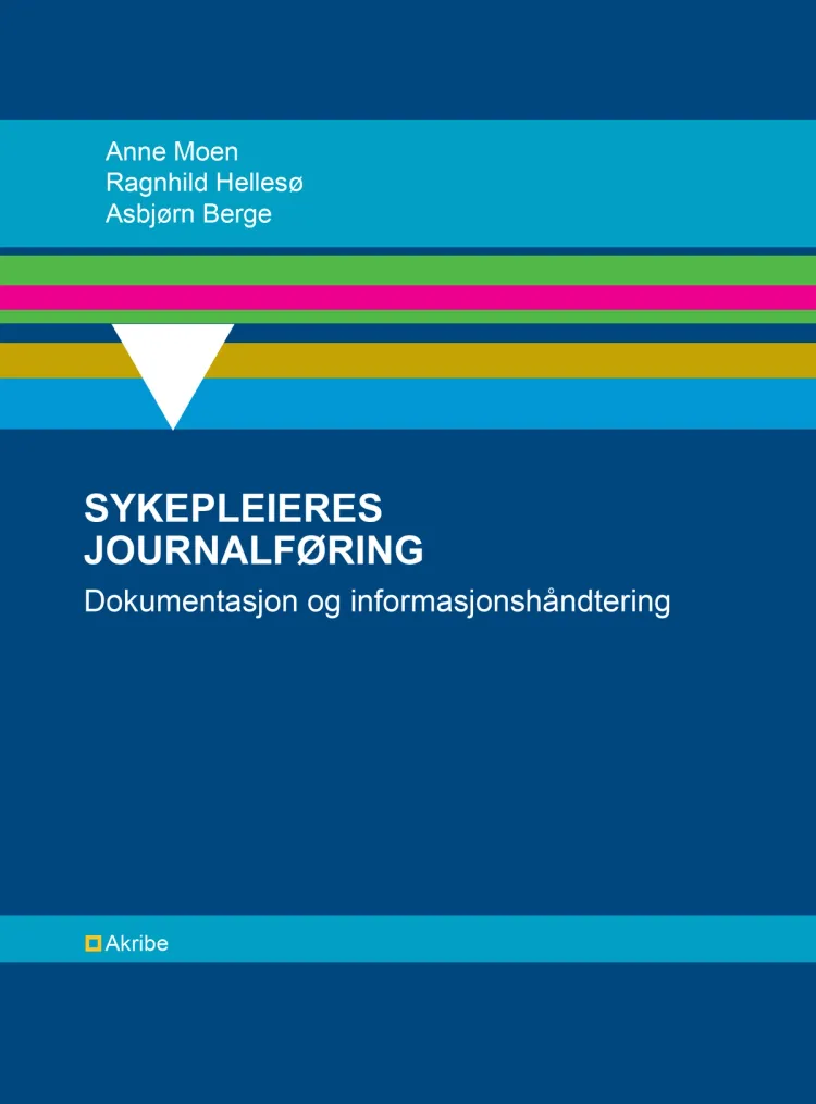 Omslag Sykepleieres journalføring av Anne Moen, Ragnhild Hellesø og Asbjørn Berge (Heftet)