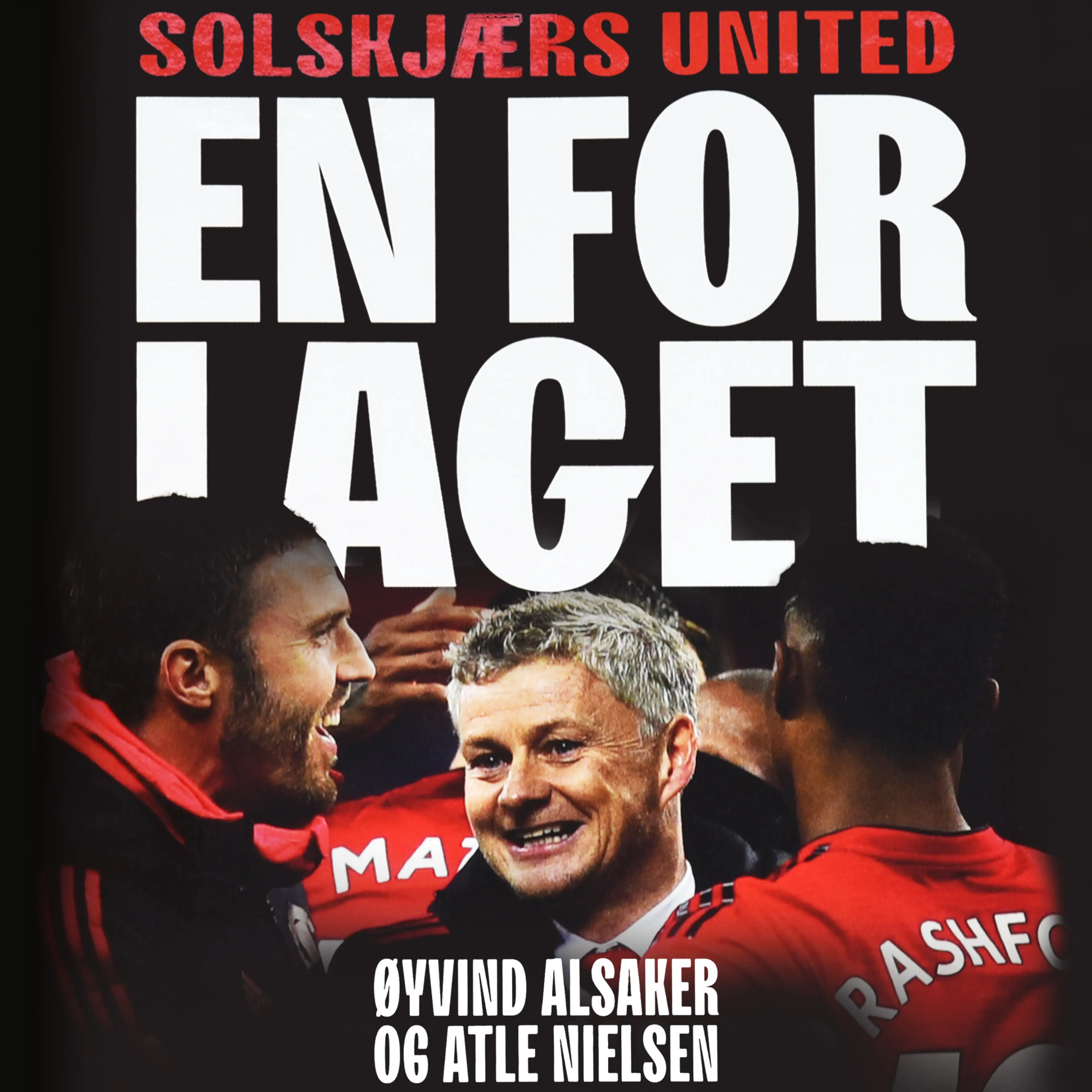 Omslag En for laget - Solskjærs United av Øyvind Alsaker og Atle Nielsen (Lydbok)