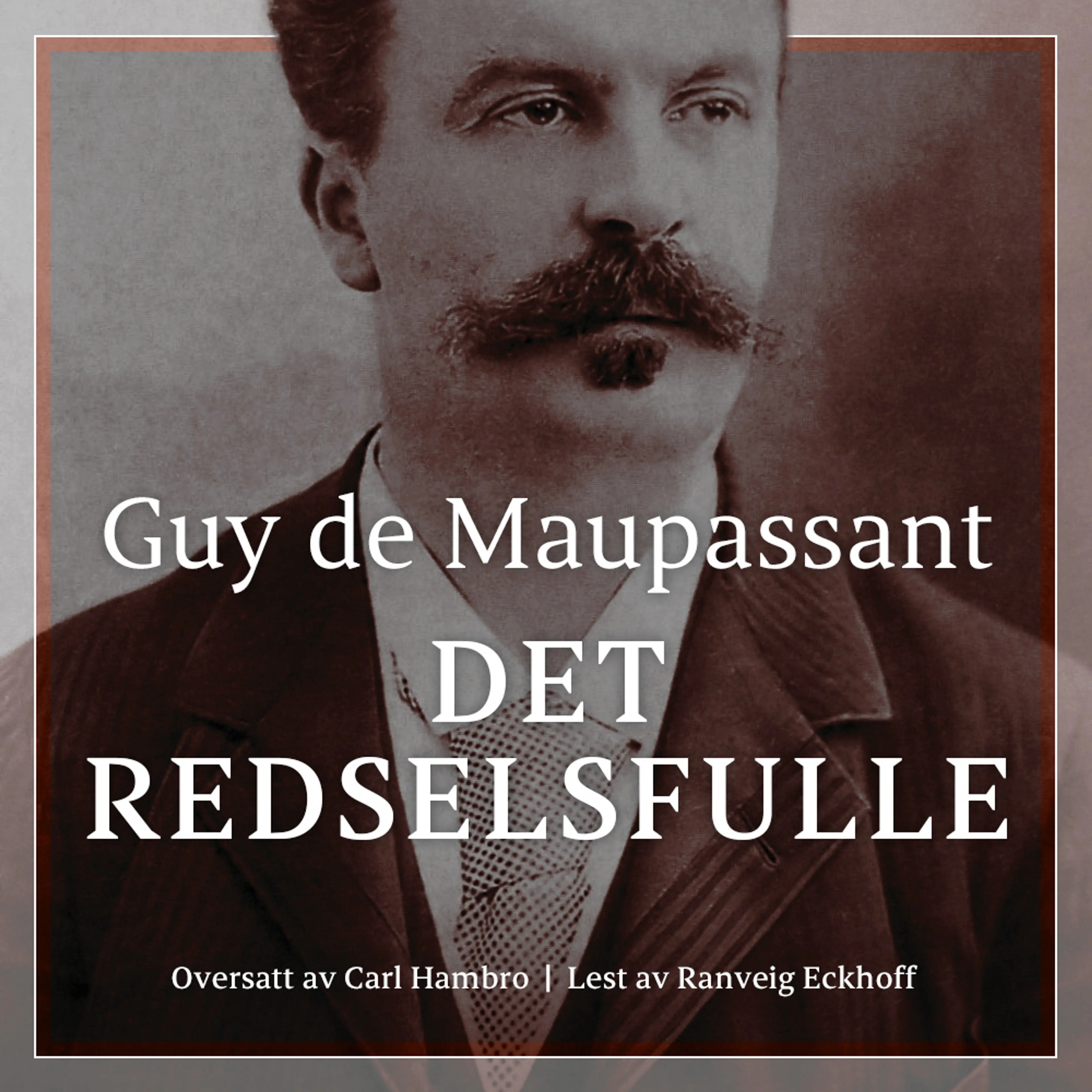 Omslag Det redselsfulle av Guy de Maupassant (Lydbok)