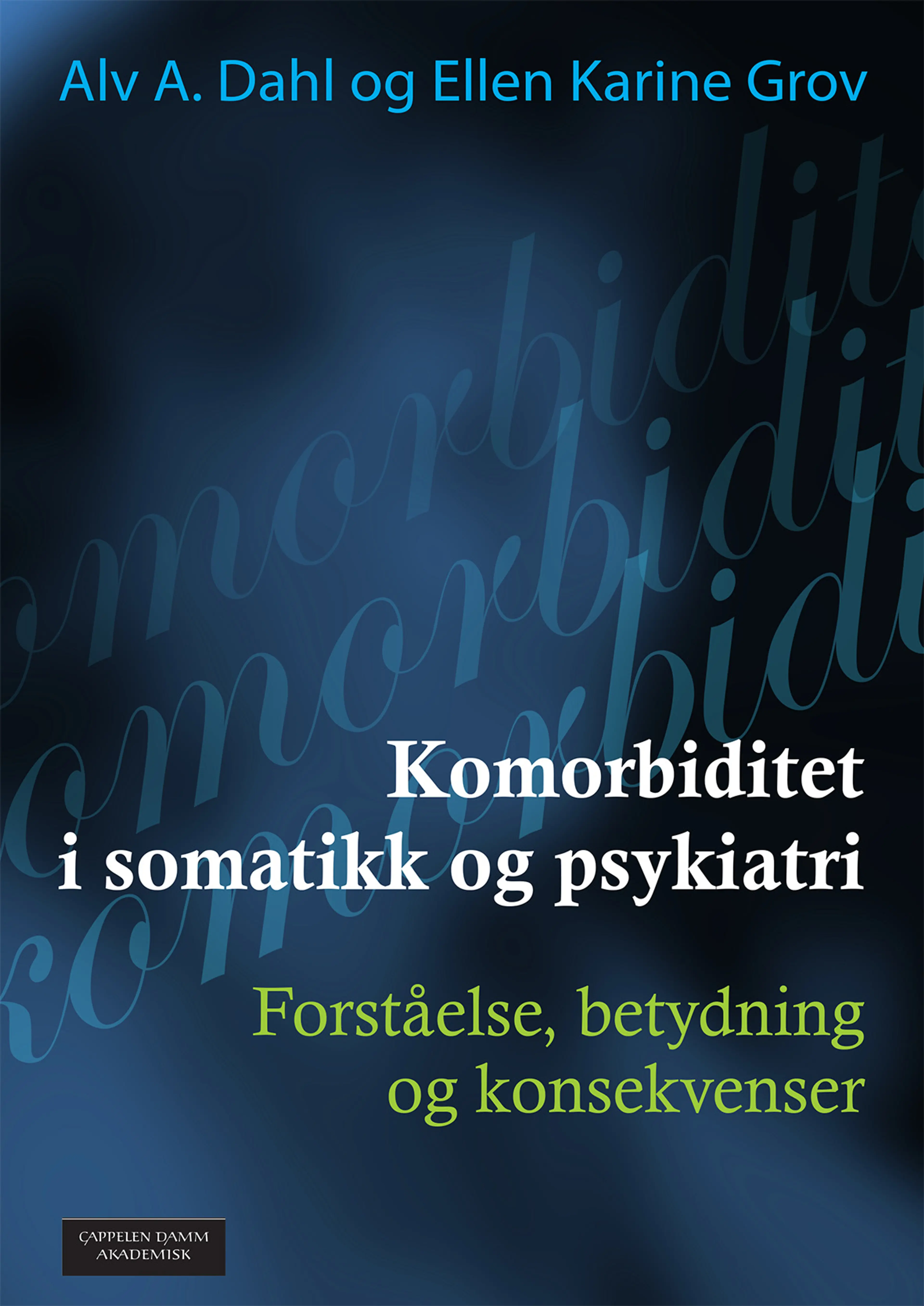 Omslag Komorbiditet i somatikk og psykiatri av Alv A. Dahl og Ellen Karine Grov (Heftet)