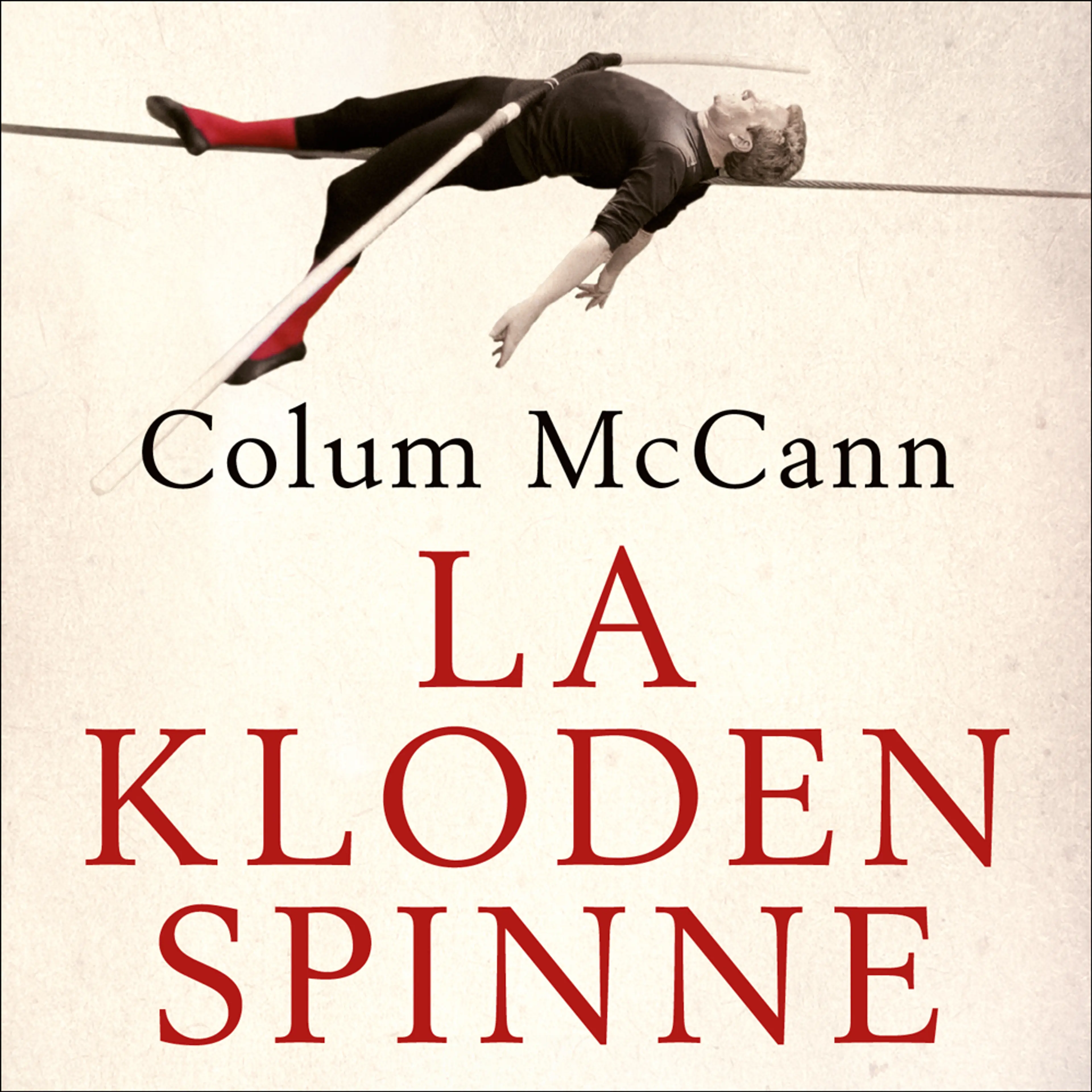 Omslag La kloden spinne av Colum McCann (Lydbok)