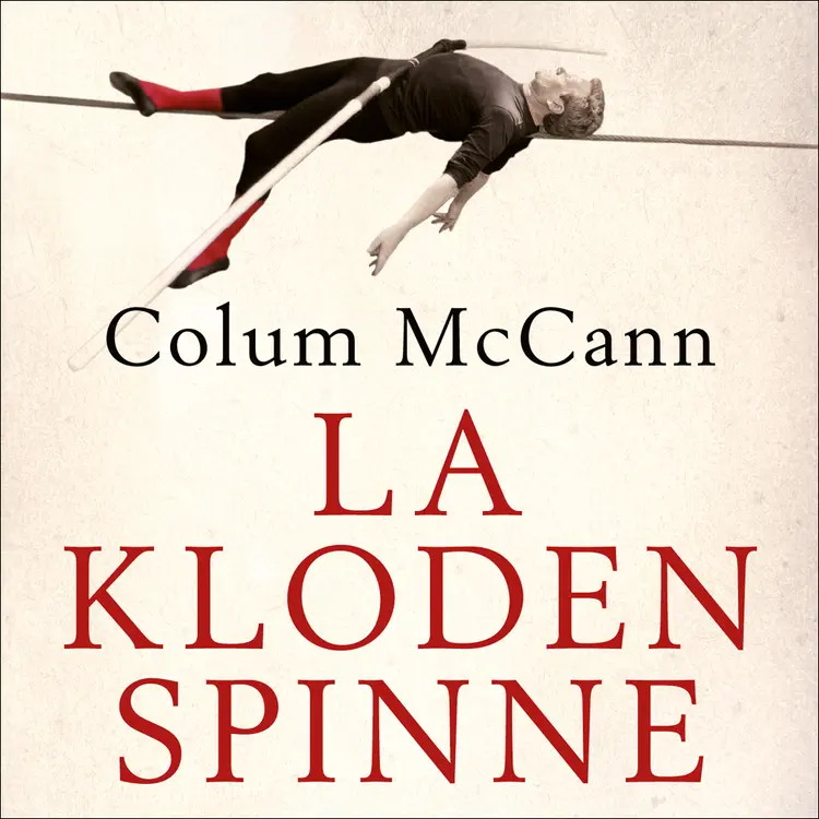 Omslag La kloden spinne av Colum McCann (Lydbok)