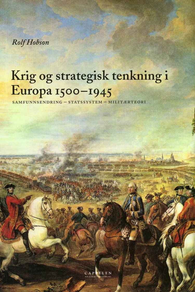 Omslag Krig og strategisk tenkning i Europa 1500-1945 av Rolf Hobson (Heftet)