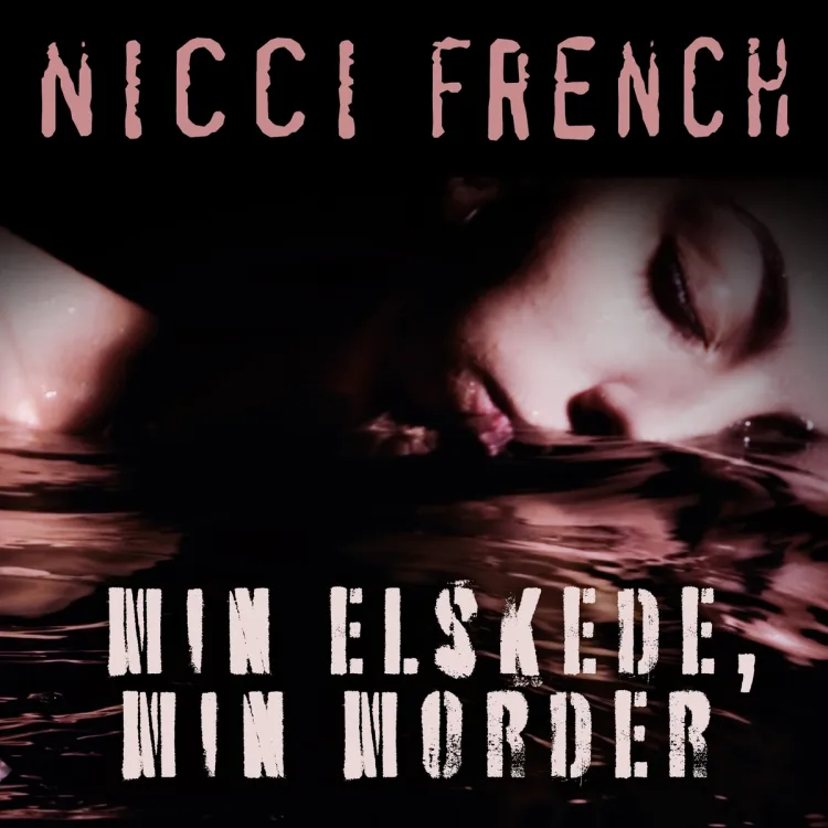 Omslag Min elskede, min morder av Nicci French (Lydbok)