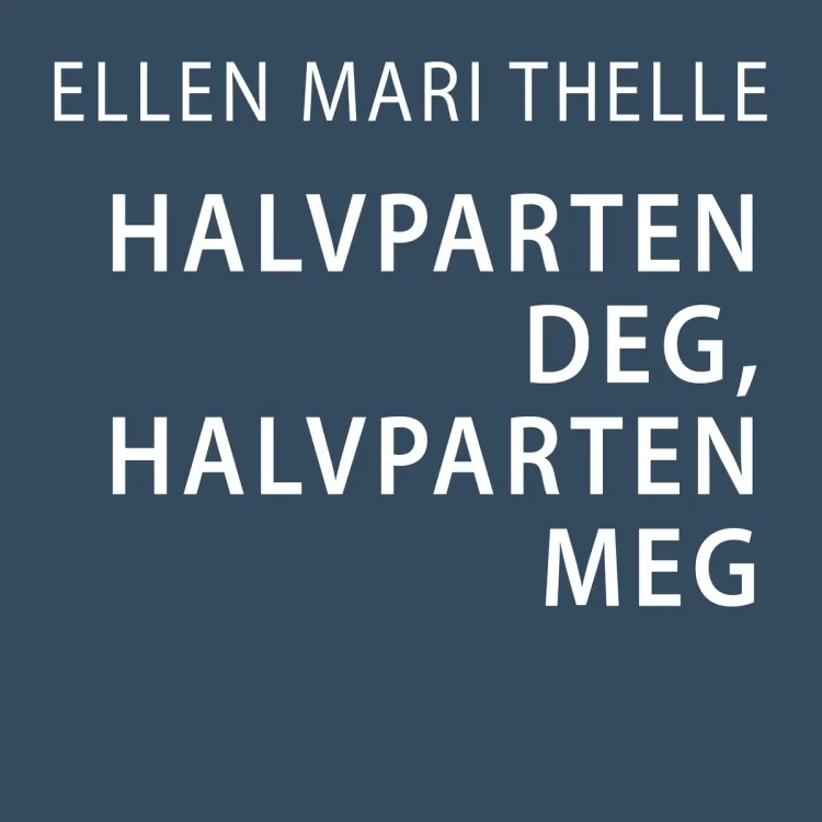 Omslag Halvparten meg, halvparten deg av Ellen Mari Thelle (Lydbok)
